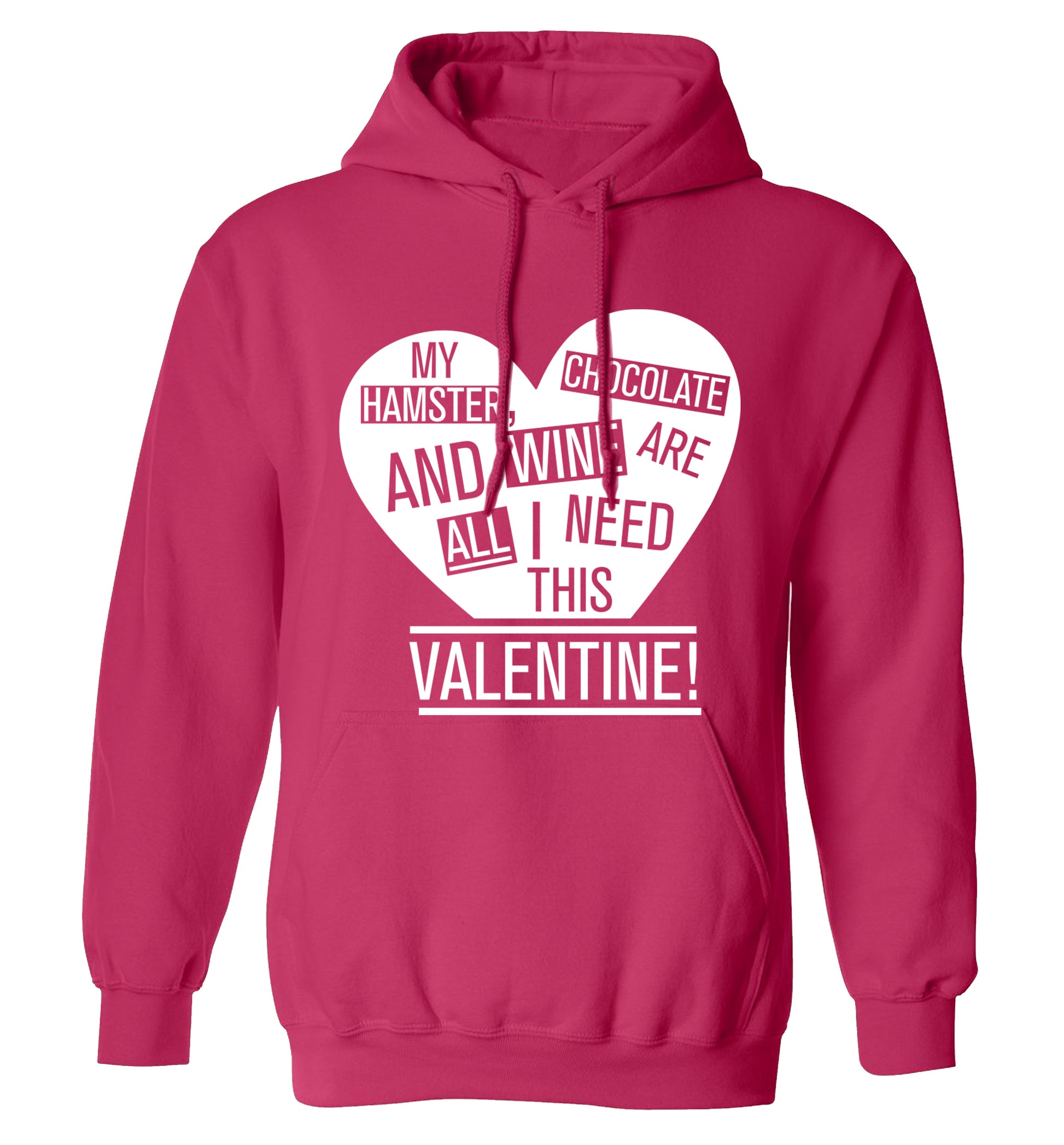 My hamster, chocolate and wine are all I need this valentine! adults unisex pink hoodie 2XL