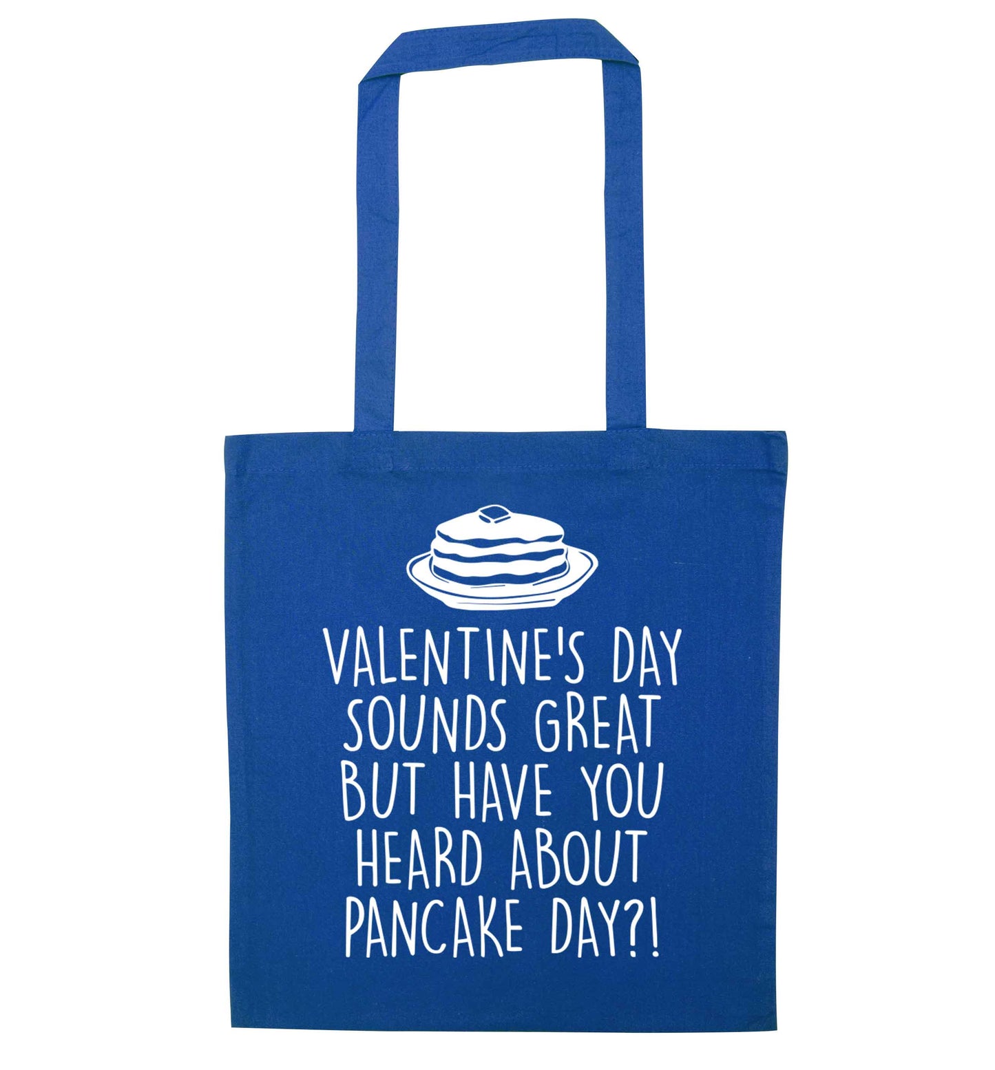 Valentine's day sounds great but have you heard about pancake day?! blue tote bag