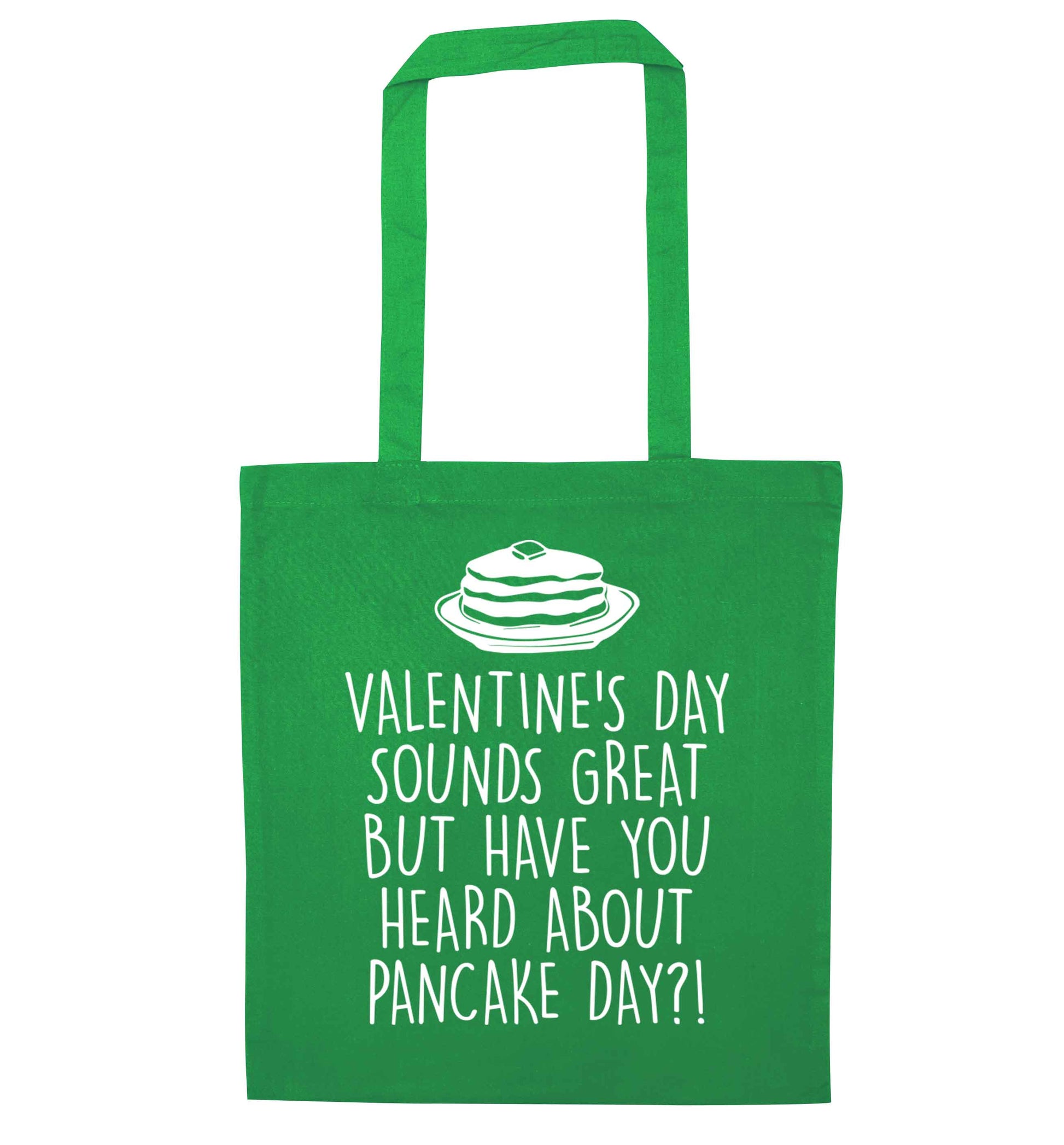 Valentine's day sounds great but have you heard about pancake day?! green tote bag