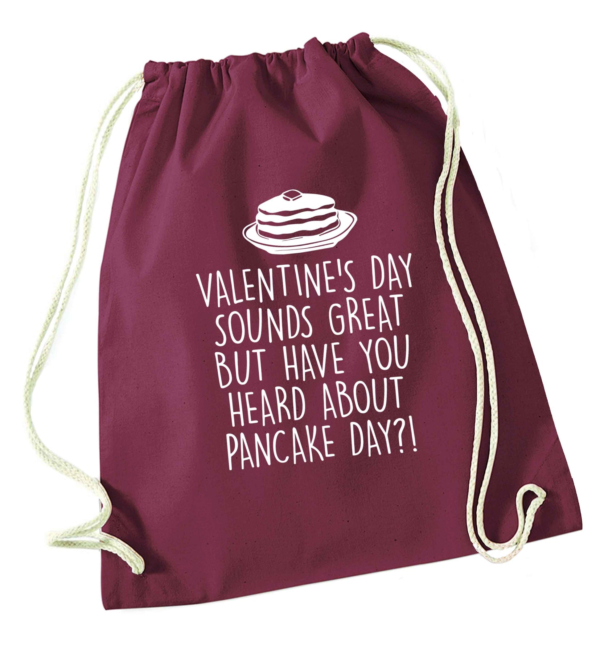 Valentine's day sounds great but have you heard about pancake day?! maroon drawstring bag