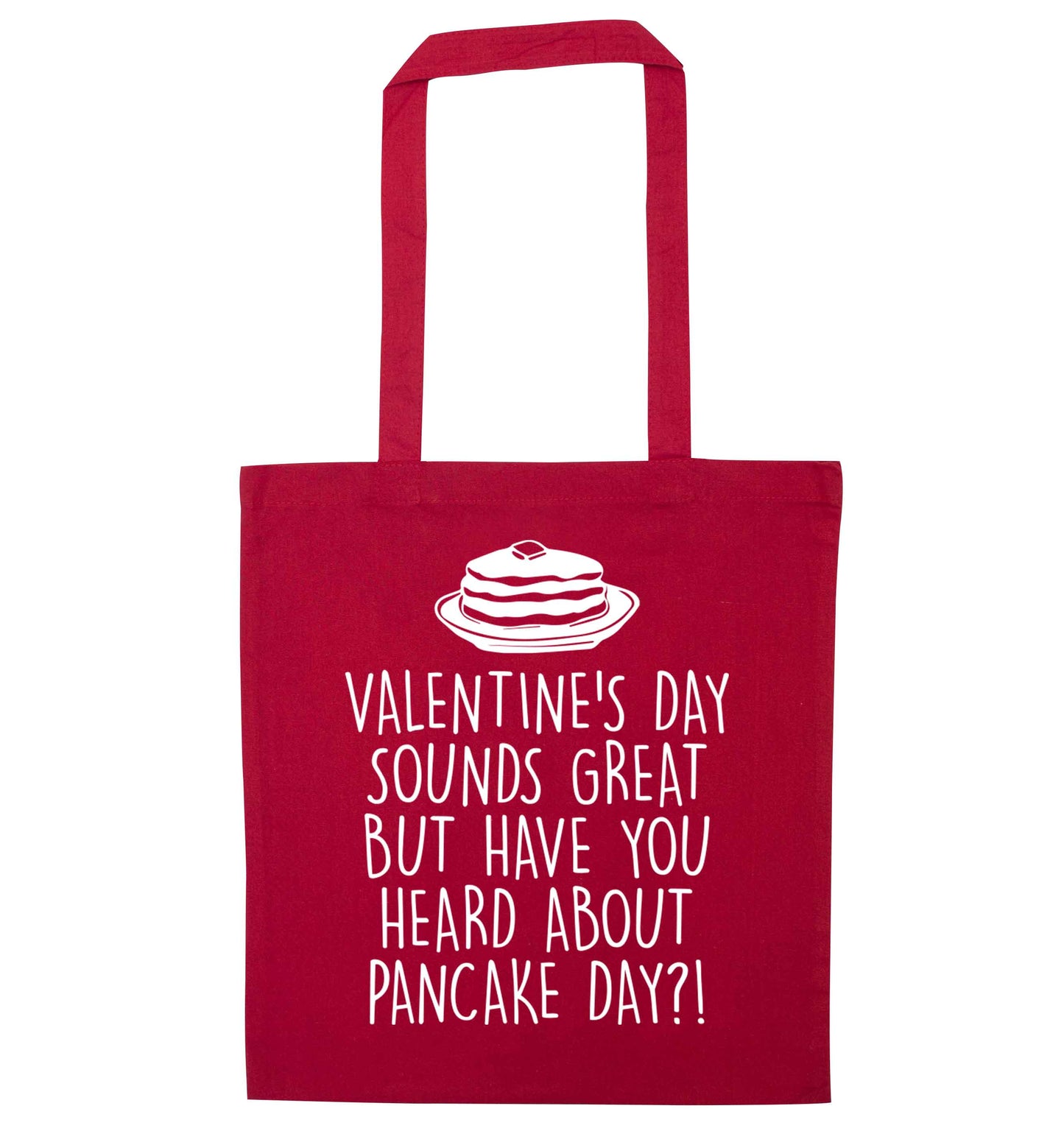 Valentine's day sounds great but have you heard about pancake day?! red tote bag