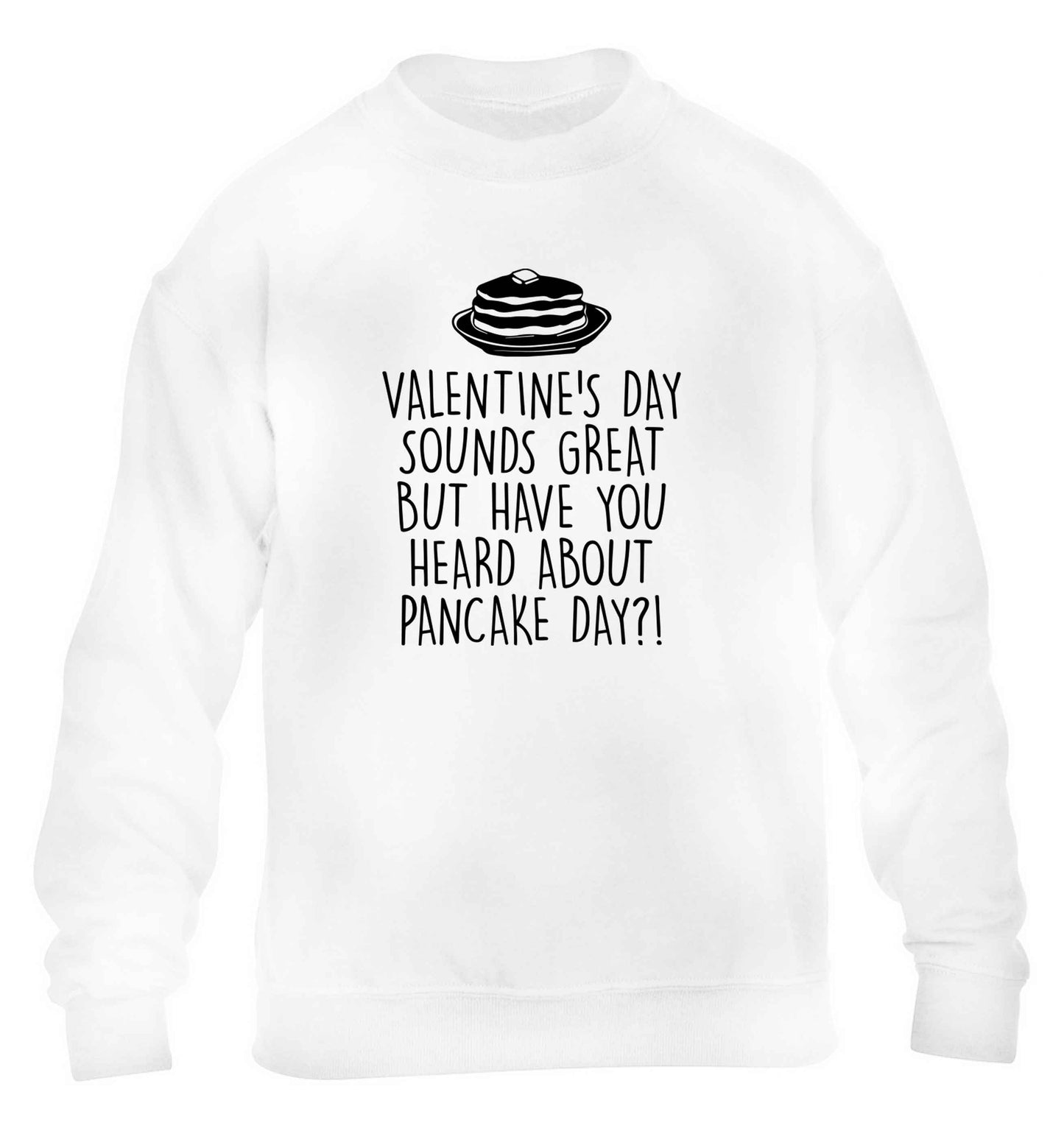 Valentine's day sounds great but have you heard about pancake day?! children's white sweater 12-13 Years