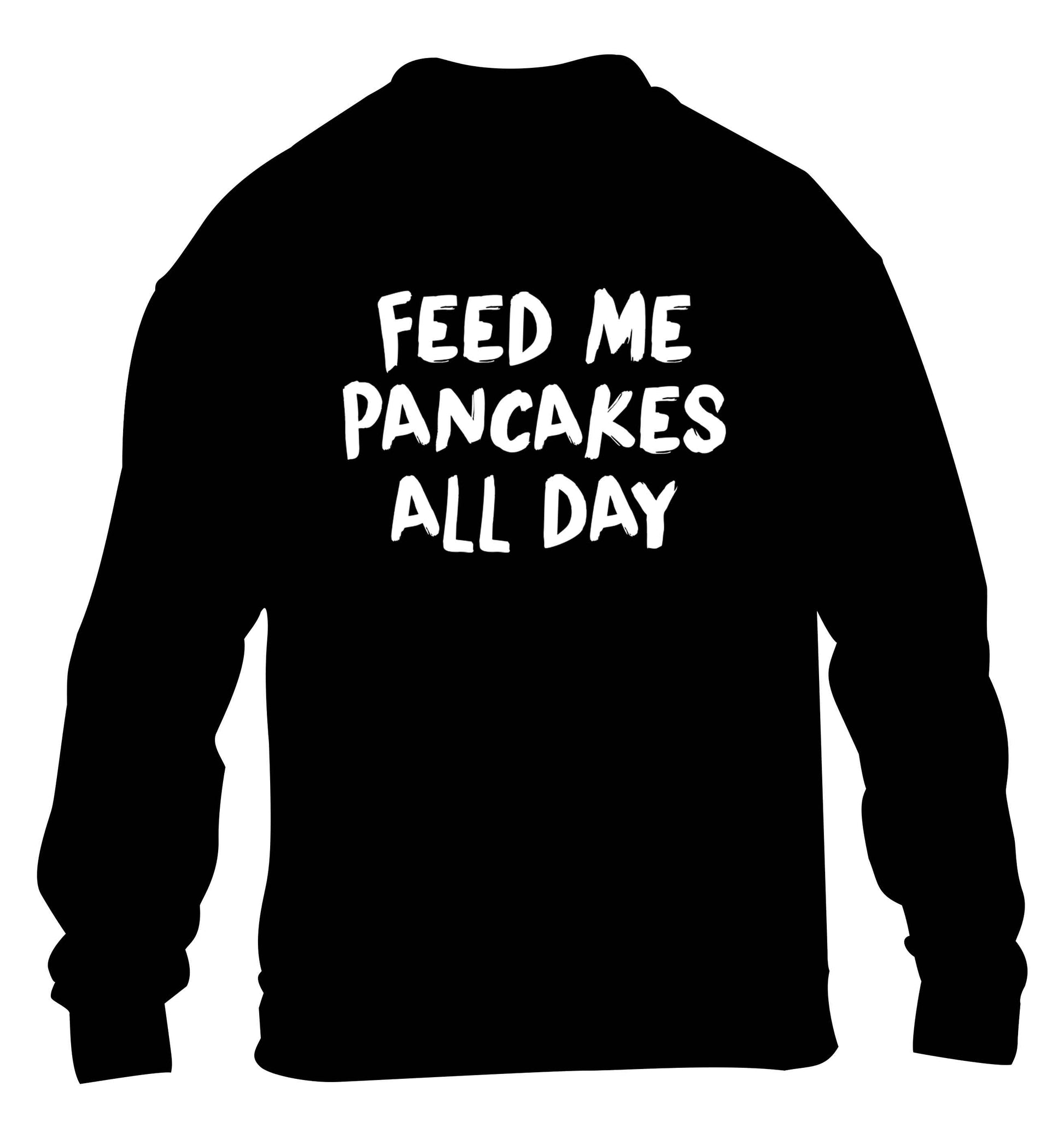 Feed me pancakes all day children's black sweater 12-13 Years