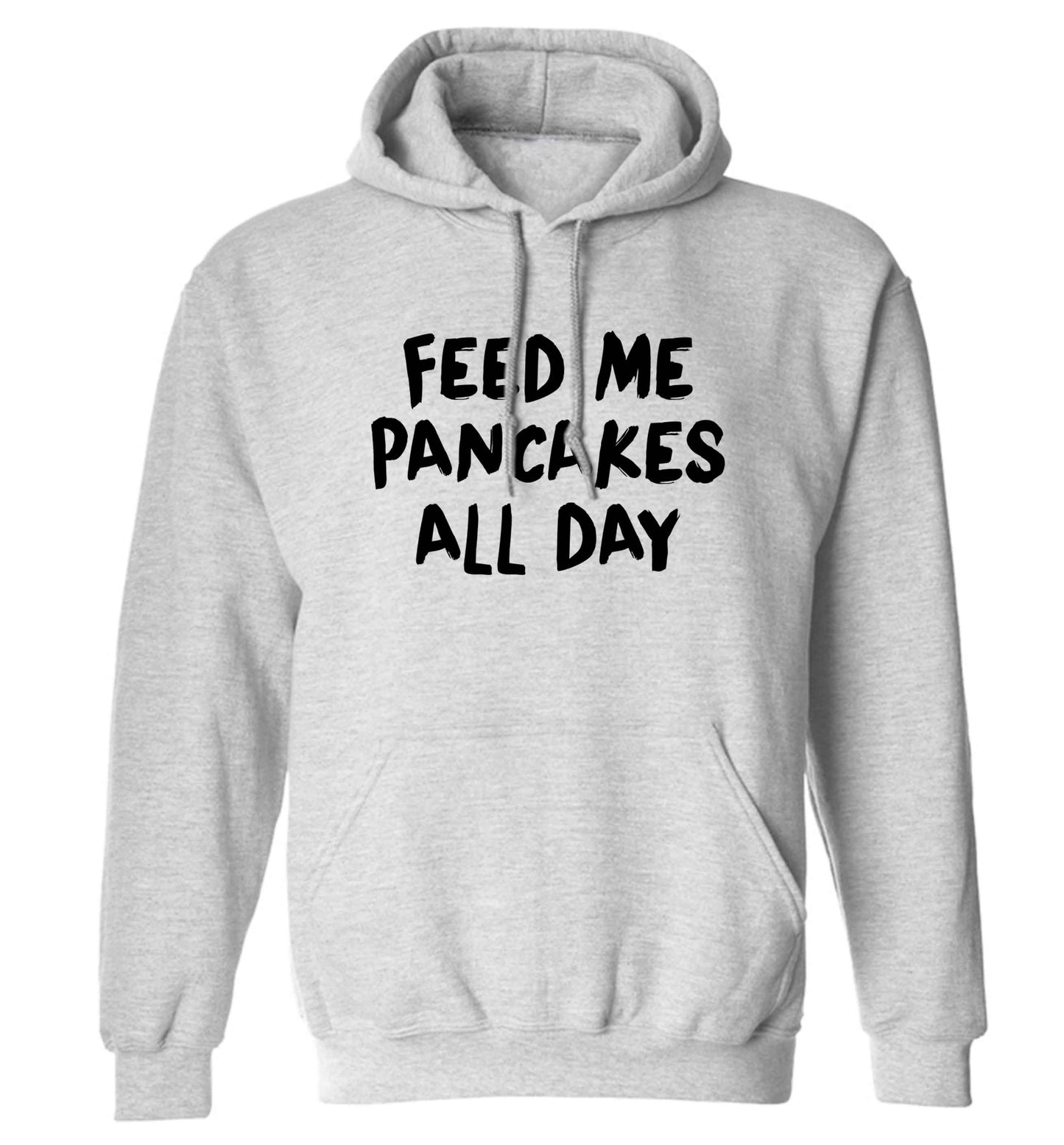 Feed me pancakes all day adults unisex grey hoodie 2XL