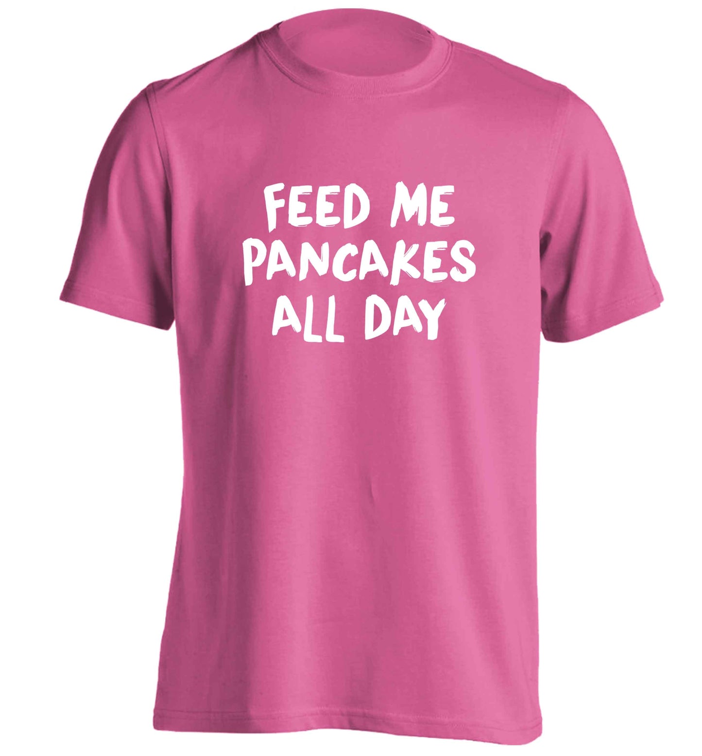 Feed me pancakes all day adults unisex pink Tshirt 2XL