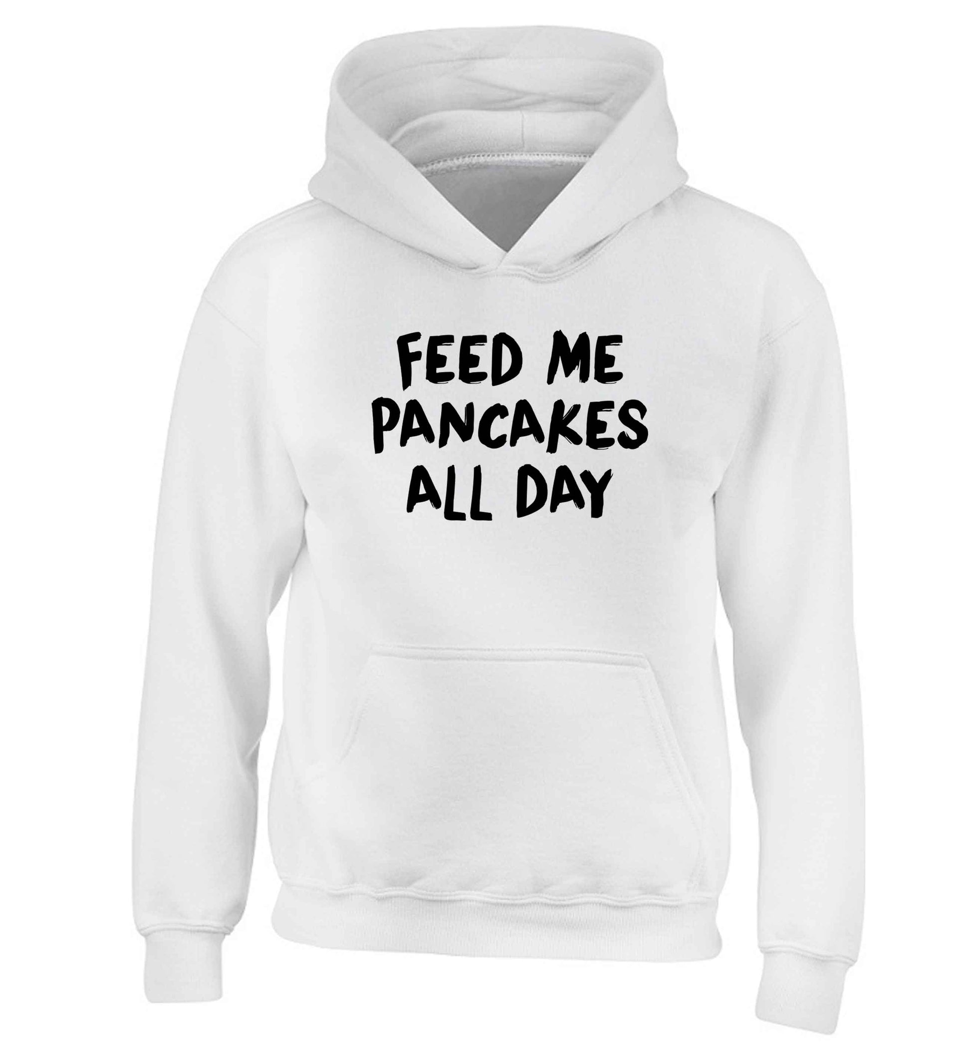 Feed me pancakes all day children's white hoodie 12-13 Years