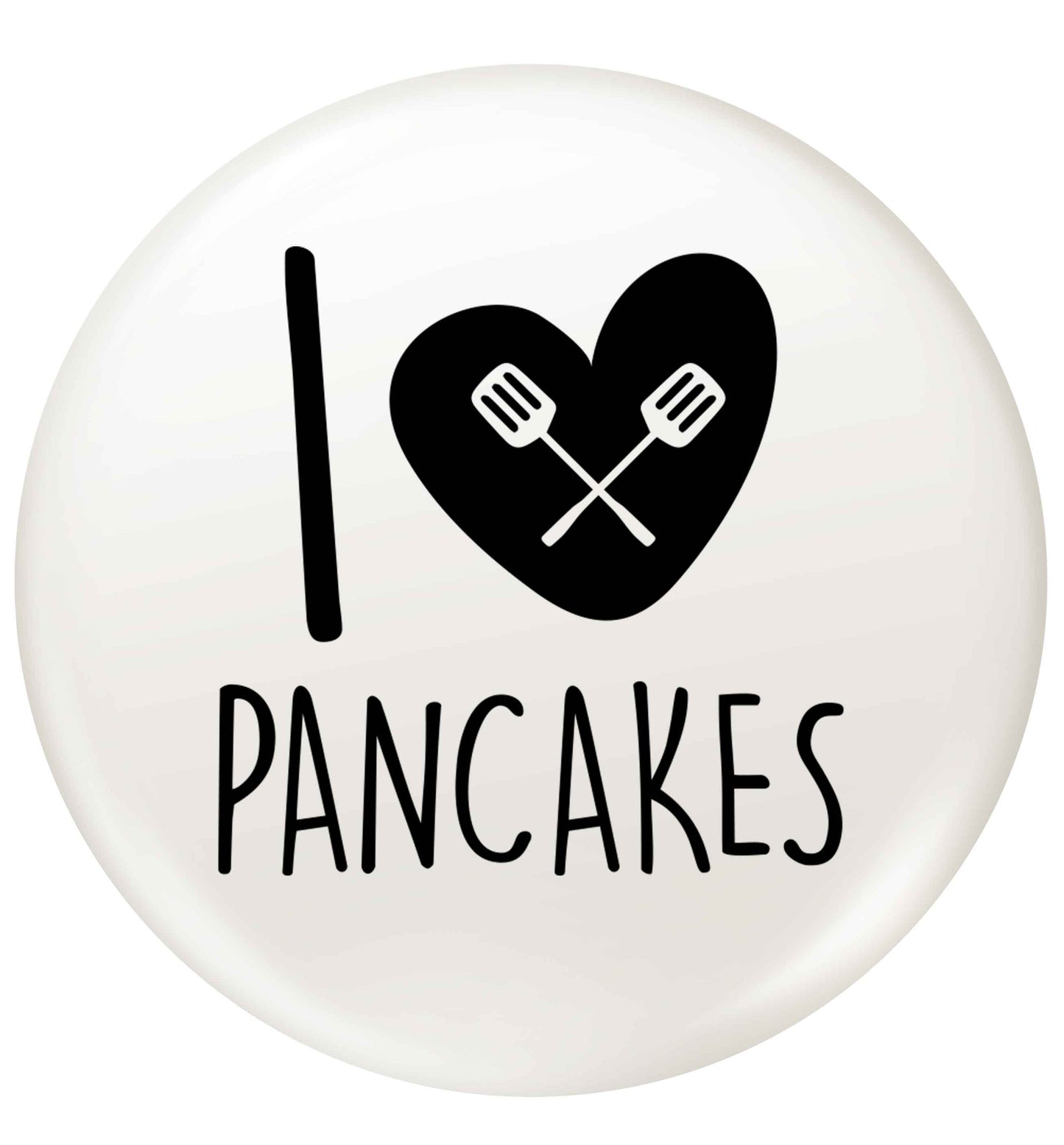 I love pancakes small 25mm Pin badge