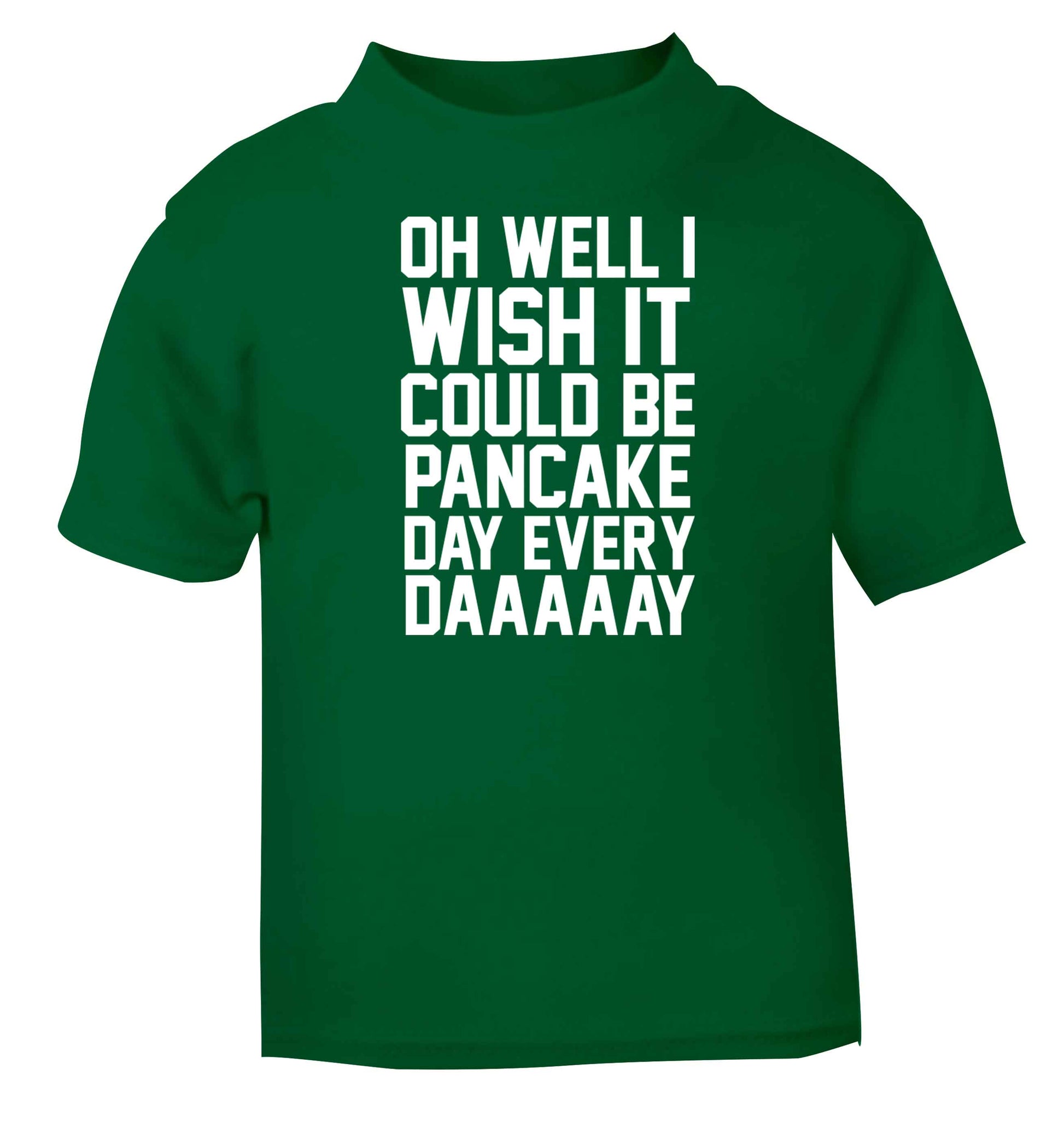 Oh well I wish it could be pancake day every day green baby toddler Tshirt 2 Years