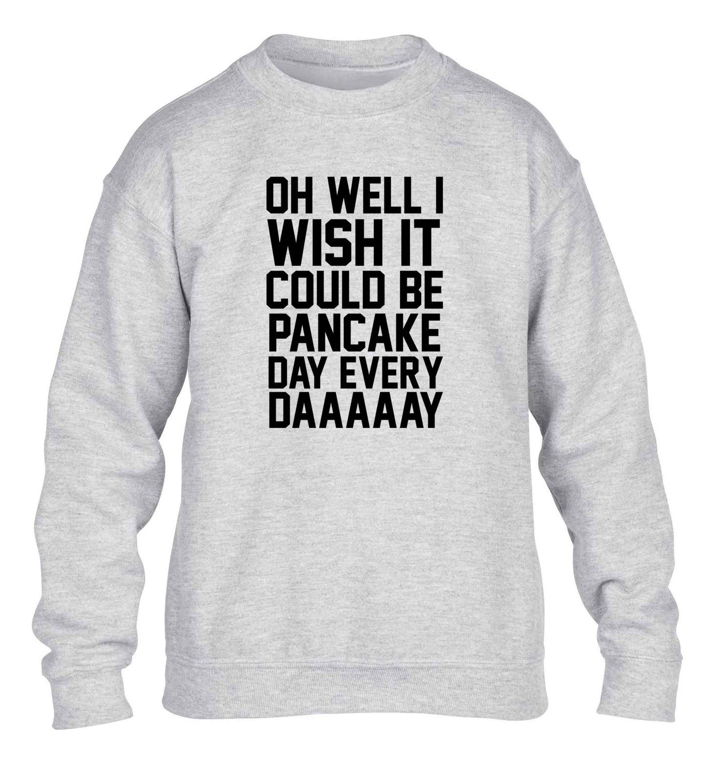 Oh well I wish it could be pancake day every day children's grey sweater 12-13 Years