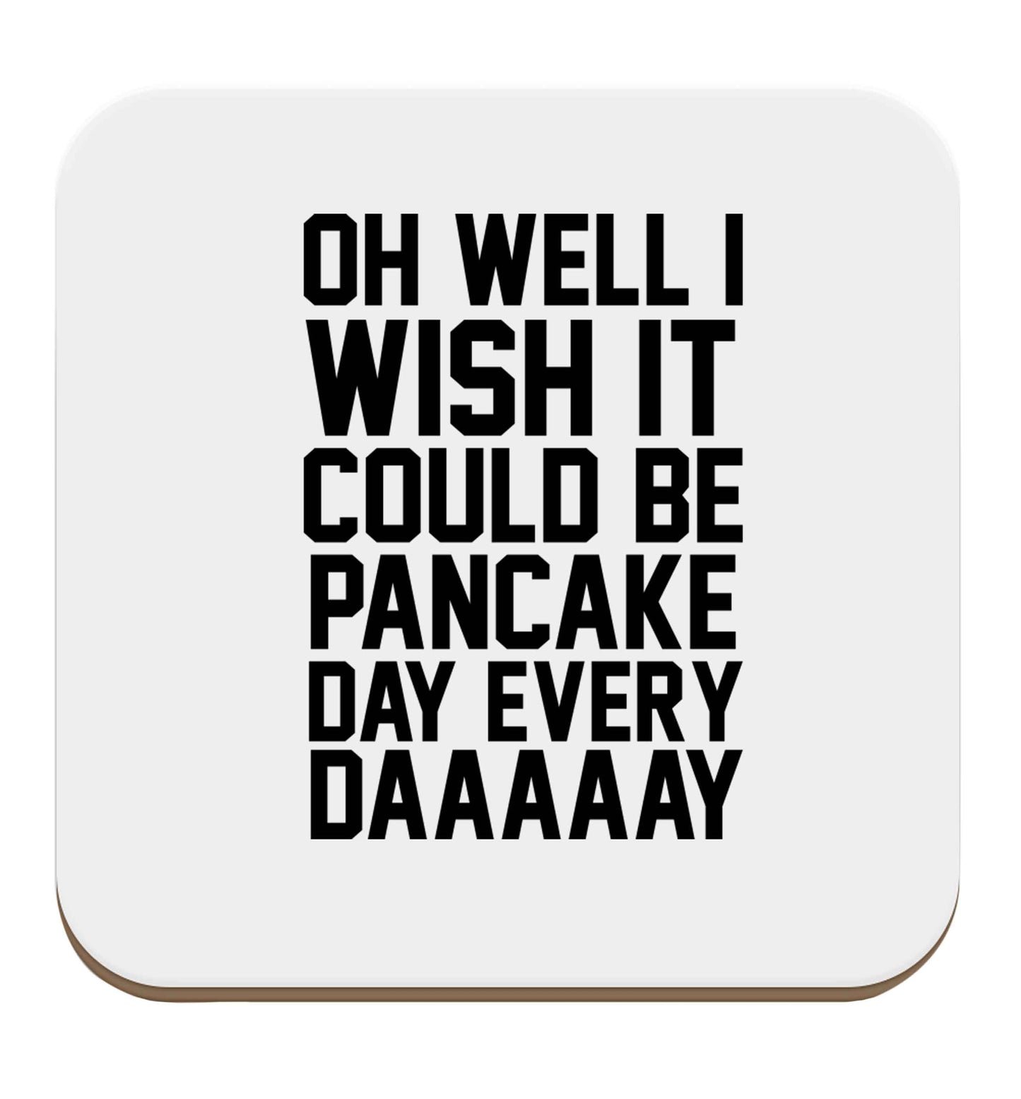 Oh well I wish it could be pancake day every day set of four coasters