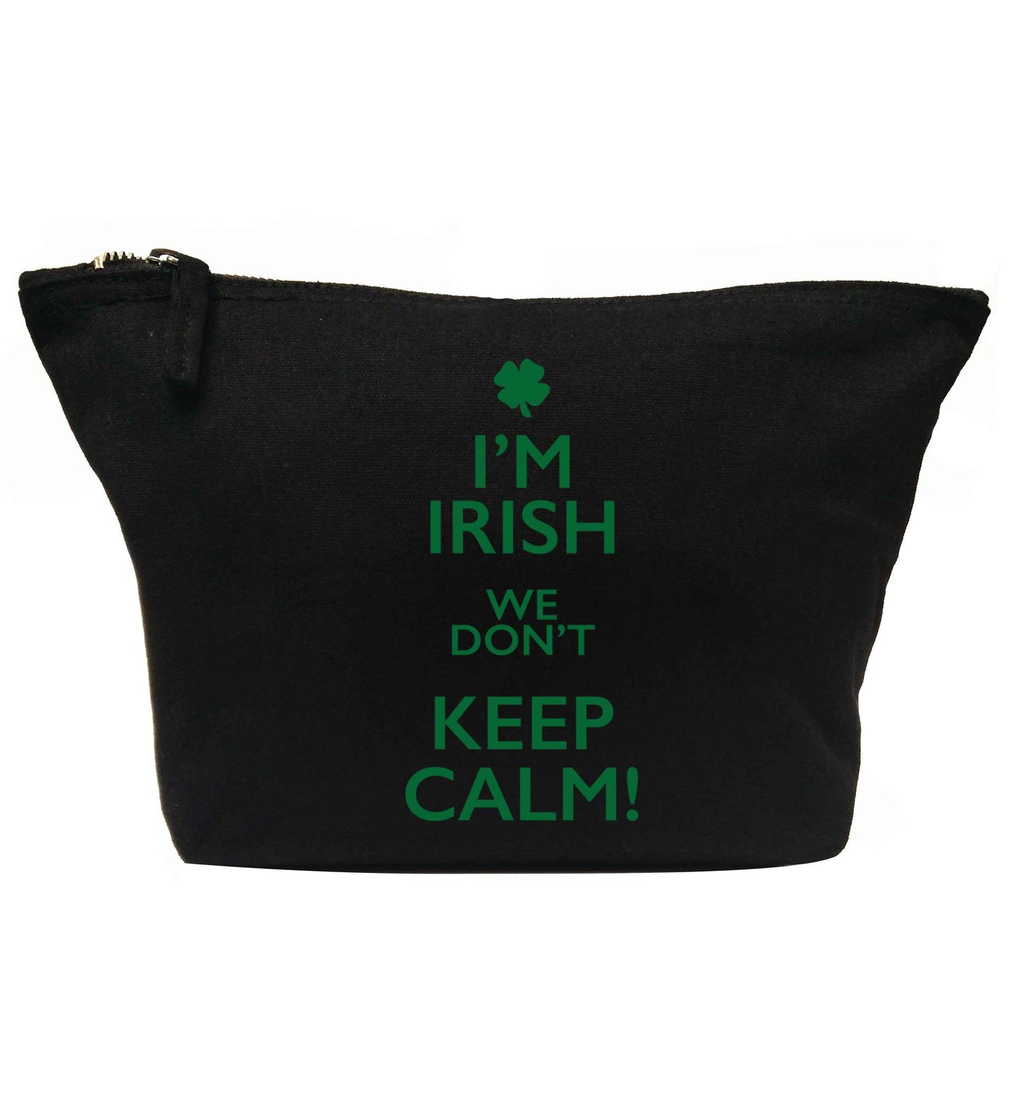 I'm Irish we don't keep calm | Makeup / wash bag