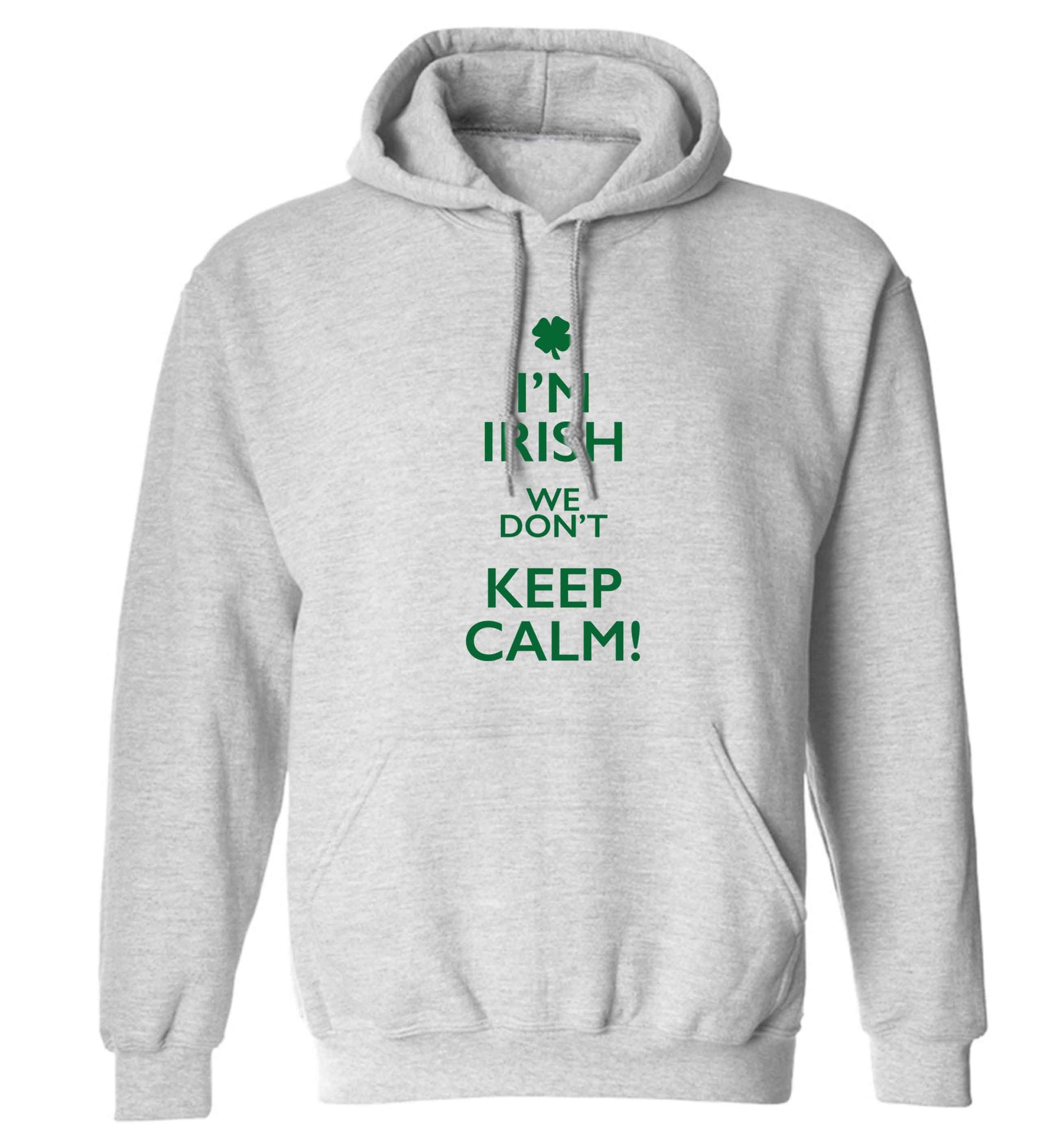 I'm Irish we don't keep calm adults unisex grey hoodie 2XL