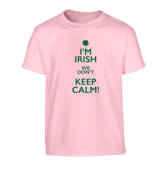 I'm Irish we don't keep calm Children's light pink Tshirt 12-13 Years