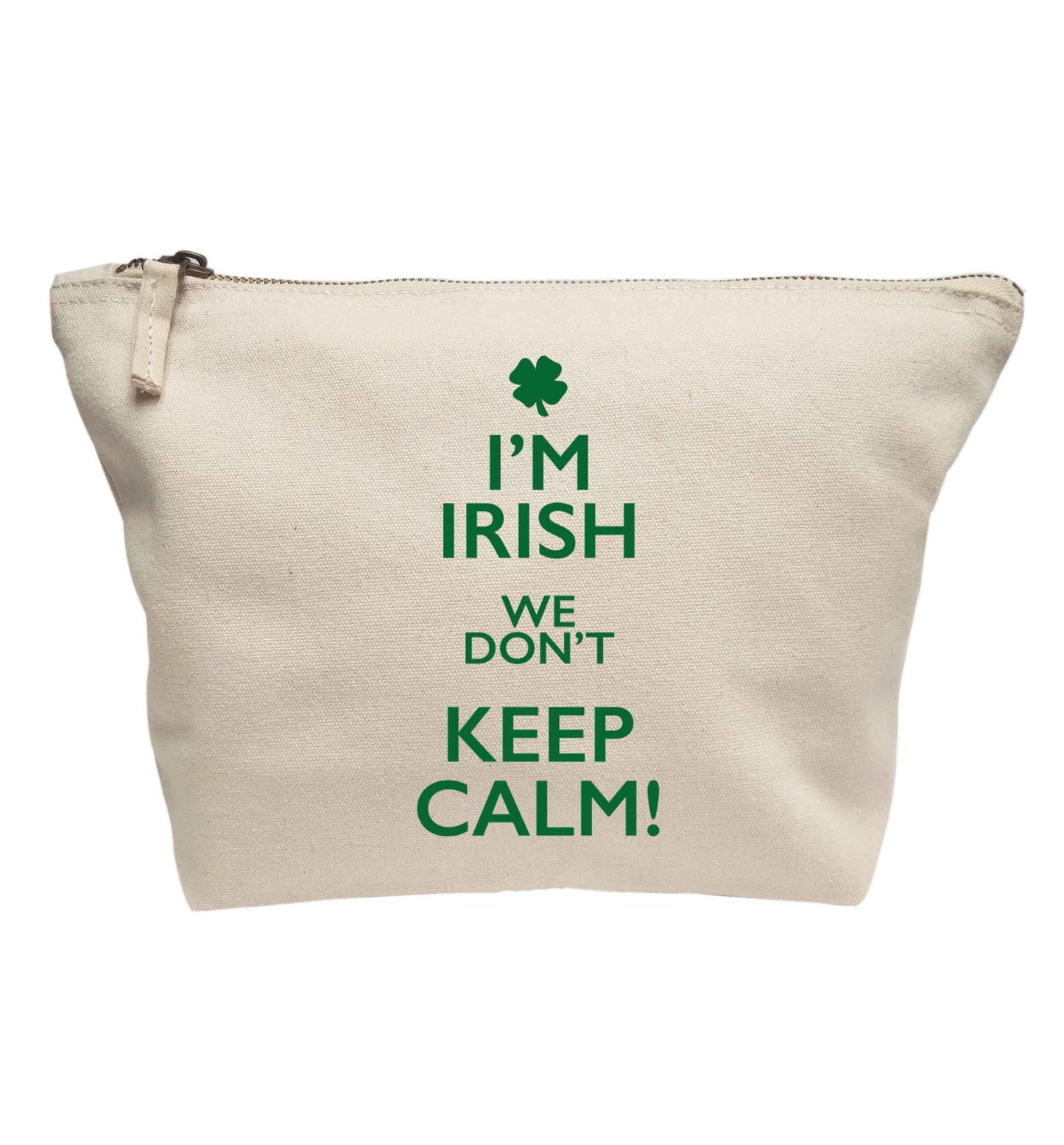 I'm Irish we don't keep calm | Makeup / wash bag