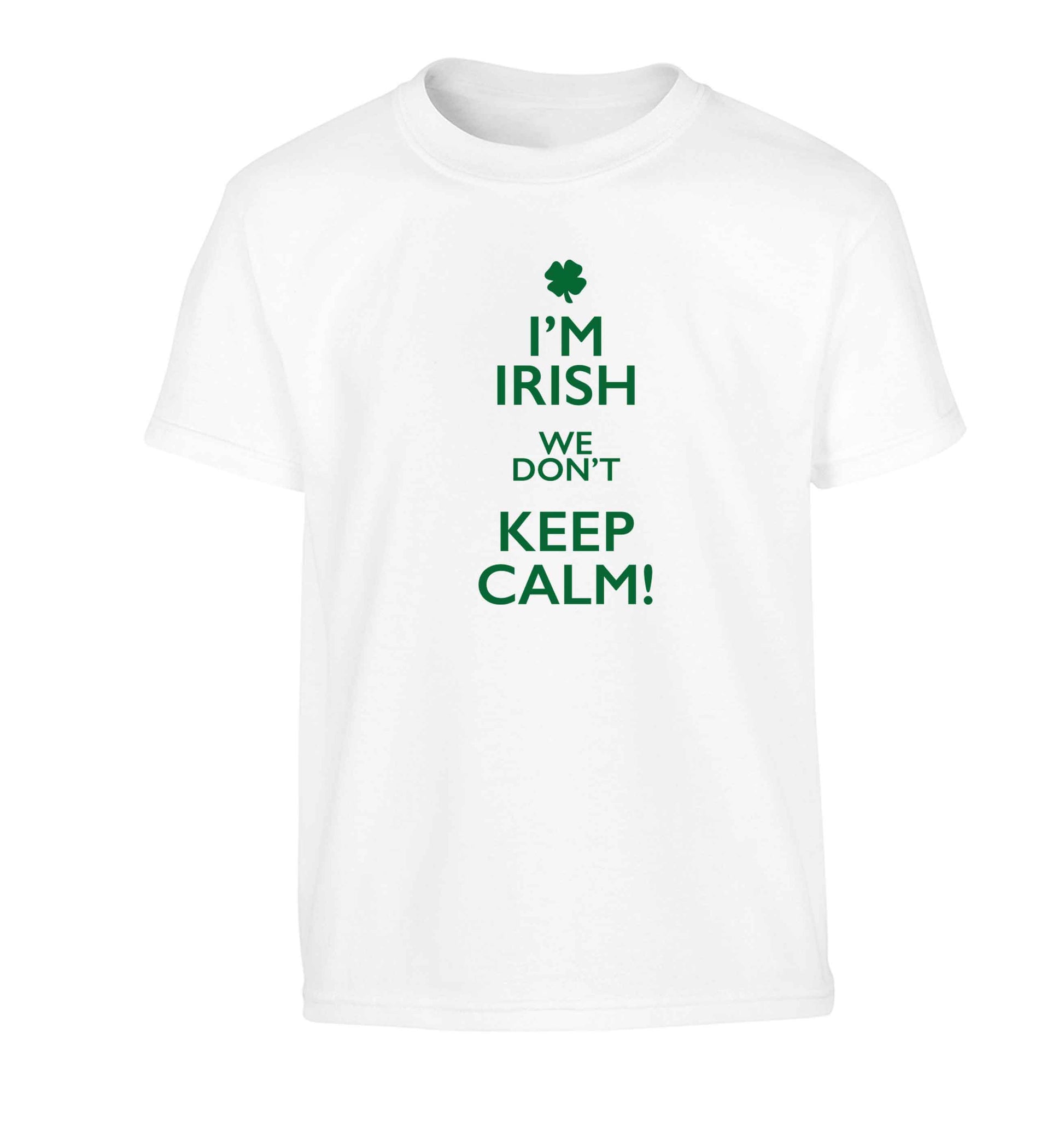 I'm Irish we don't keep calm Children's white Tshirt 12-13 Years