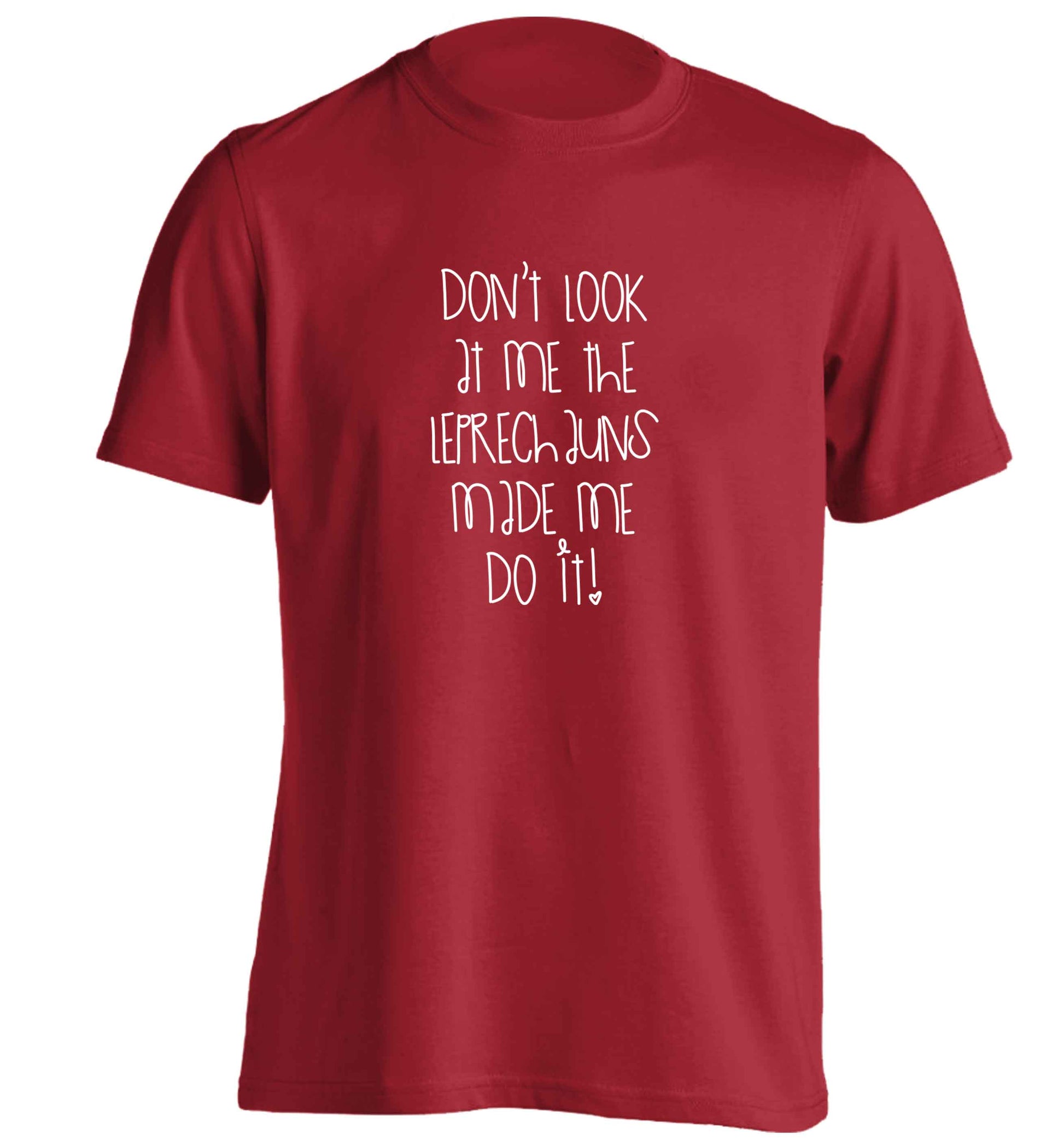 Don't look at me the leprechauns made me do it adults unisex red Tshirt 2XL