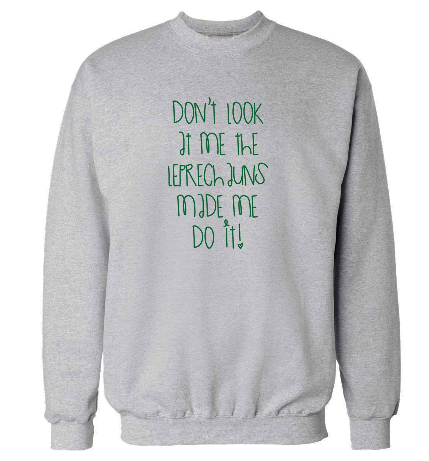 Don't look at me the leprechauns made me do it adult's unisex grey sweater 2XL