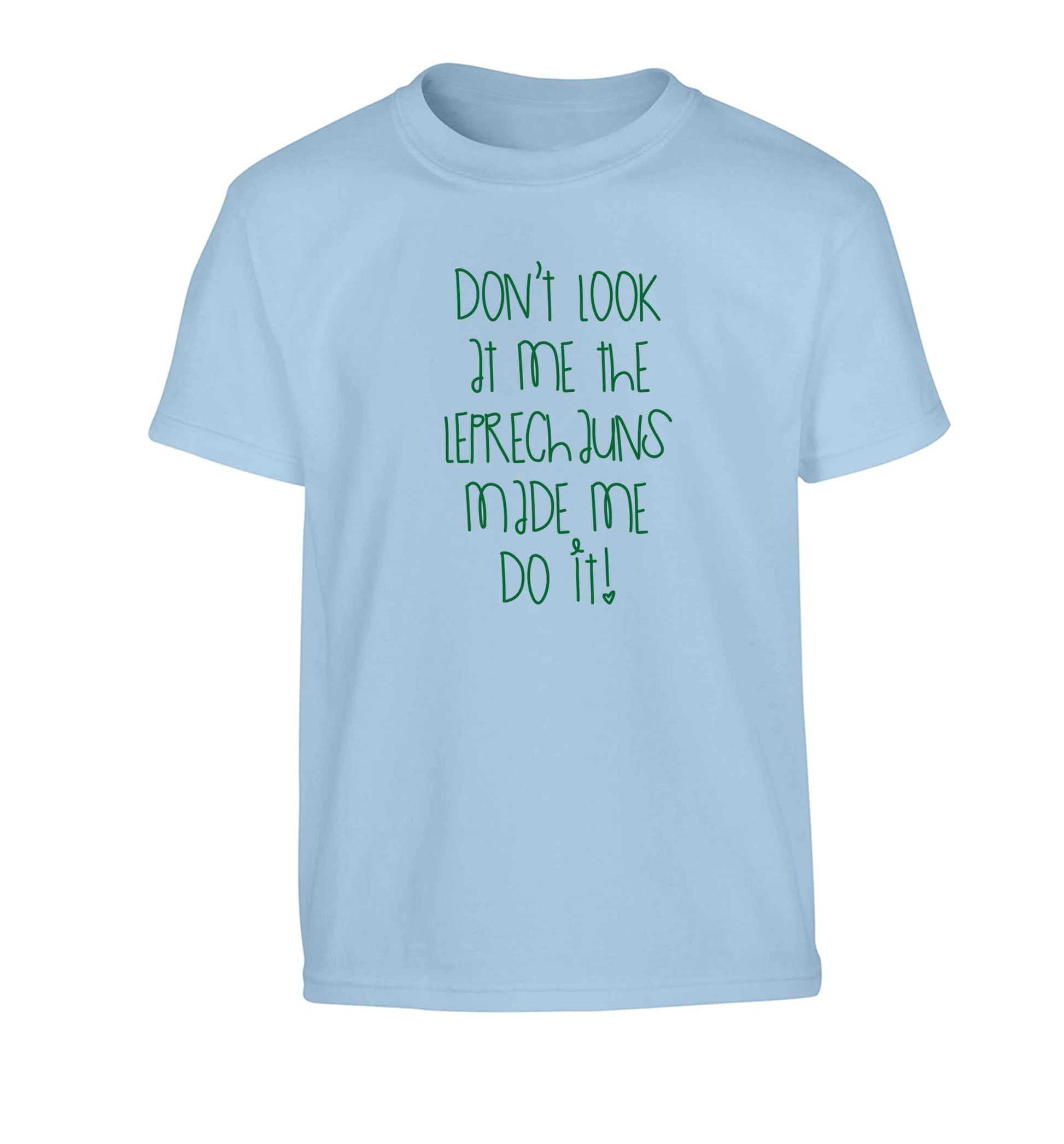 Don't look at me the leprechauns made me do it Children's light blue Tshirt 12-13 Years