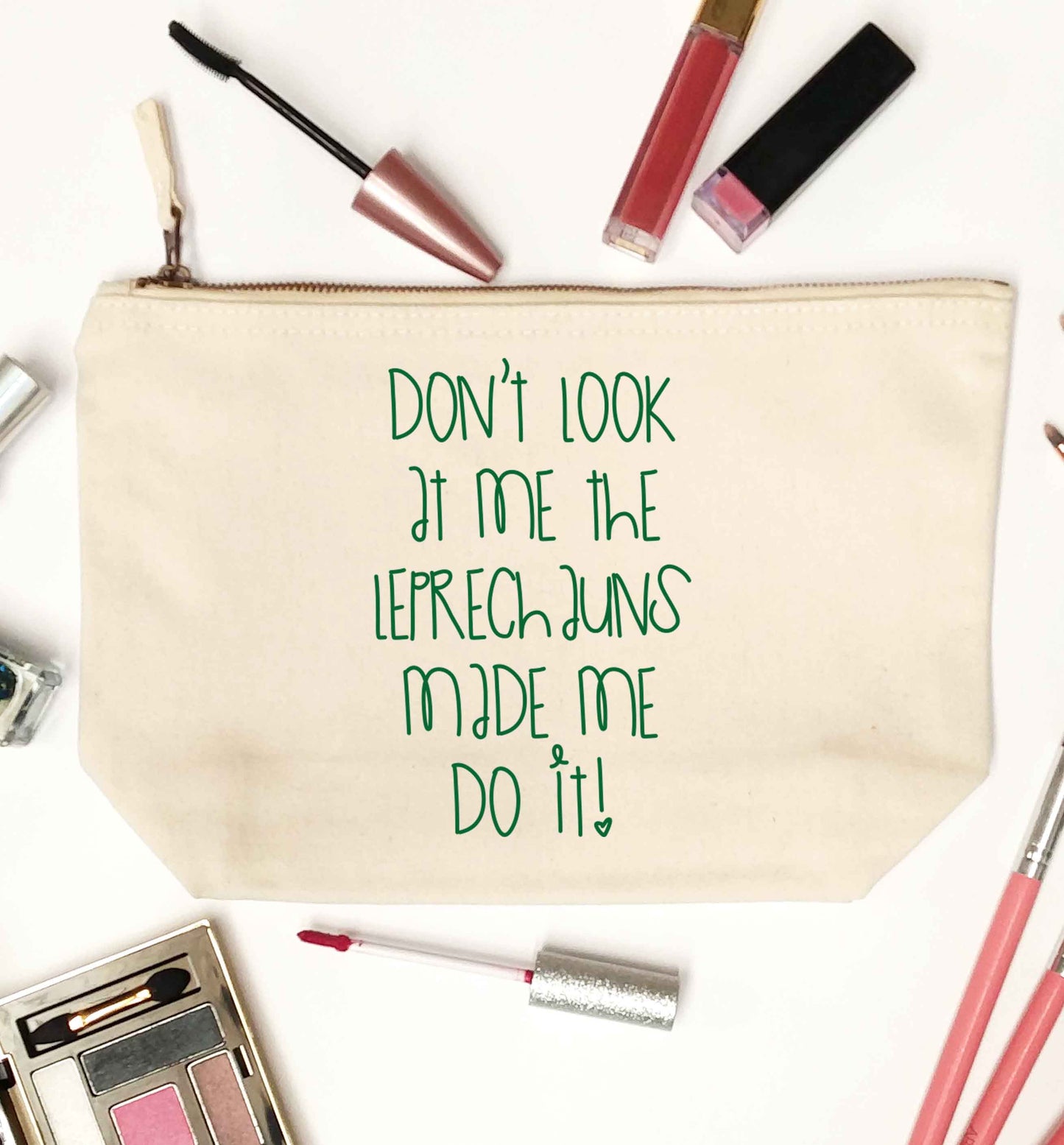 Don't look at me the leprechauns made me do it natural makeup bag