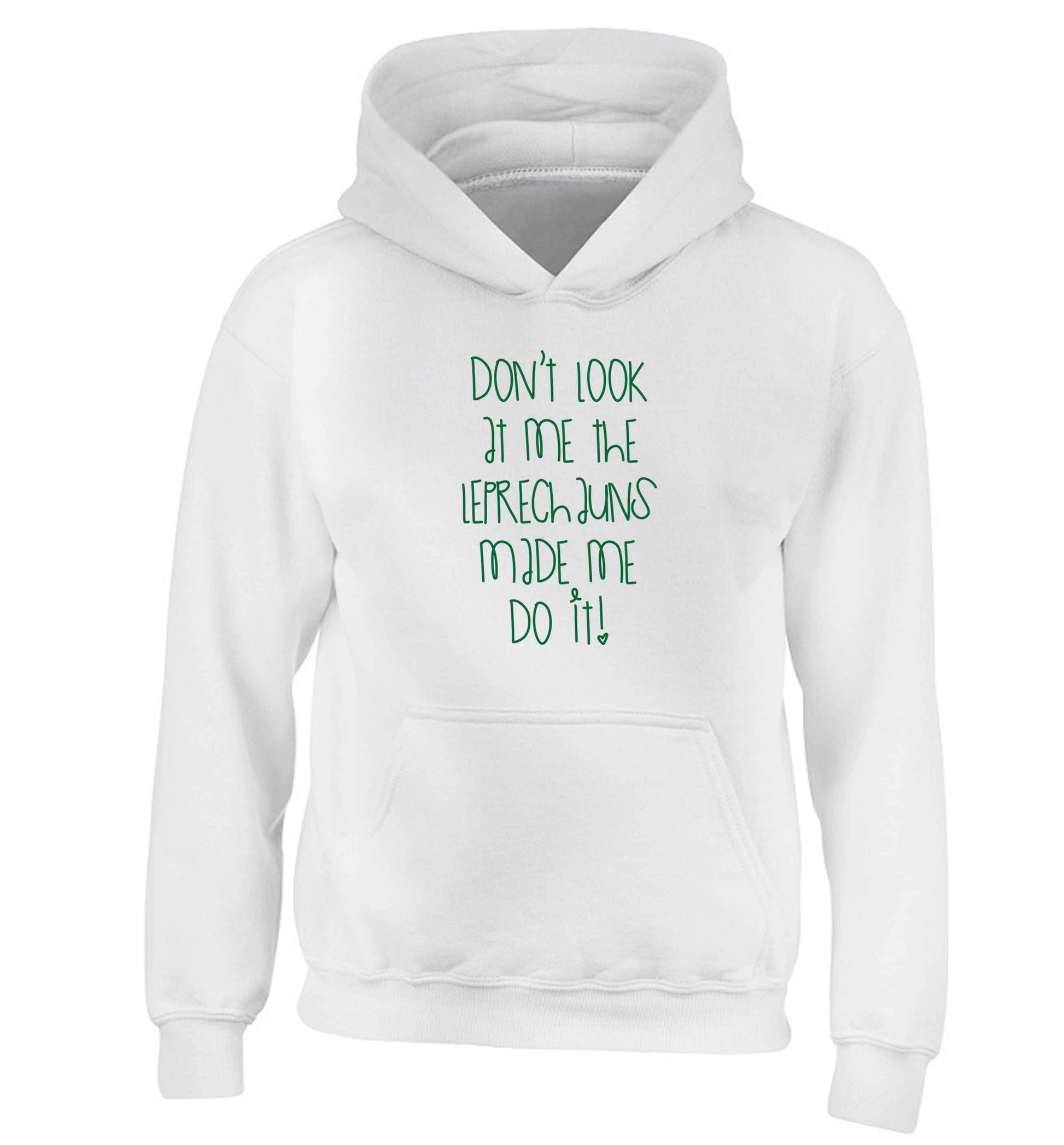 Don't look at me the leprechauns made me do it children's white hoodie 12-13 Years