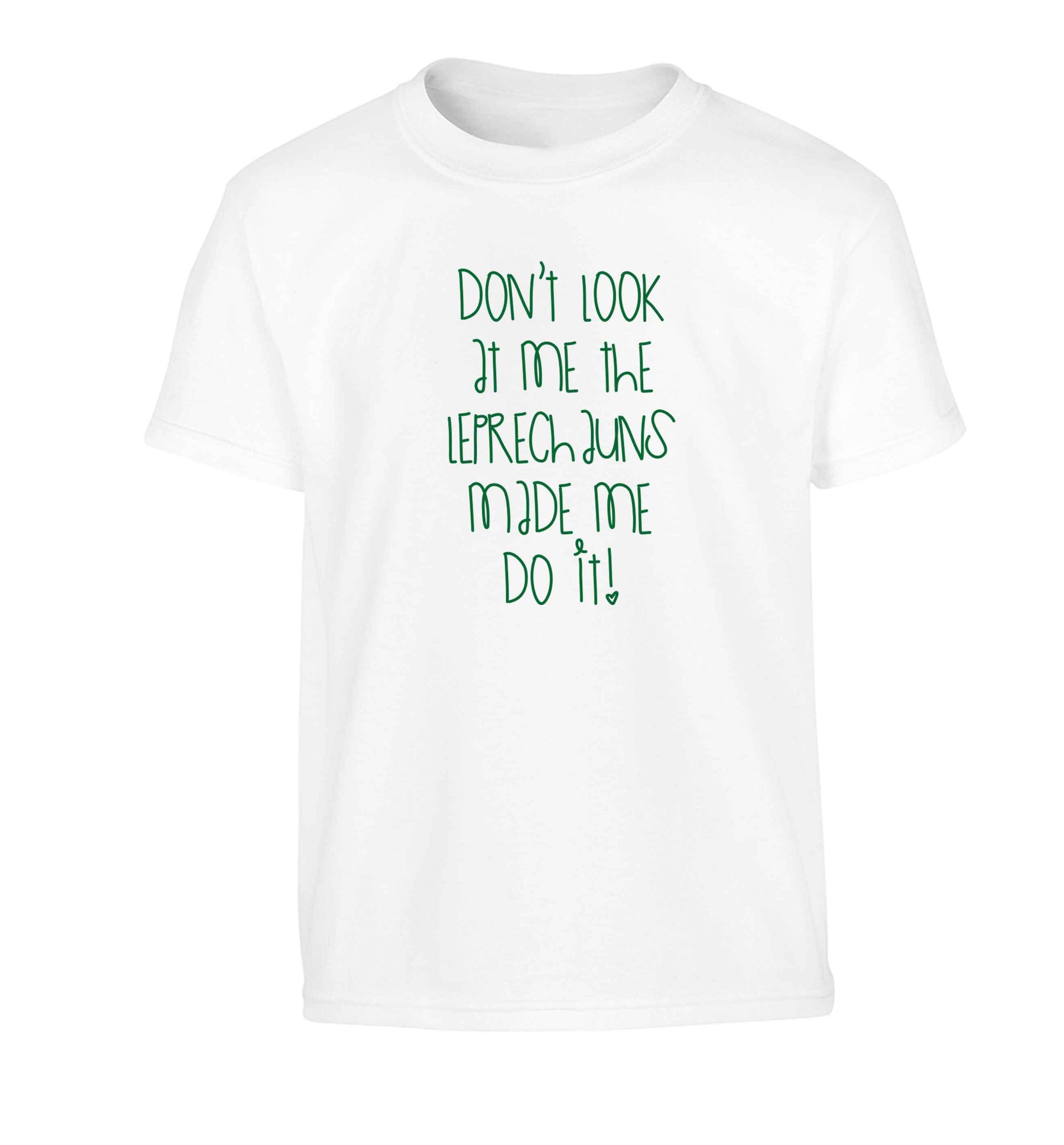 Don't look at me the leprechauns made me do it Children's white Tshirt 12-13 Years
