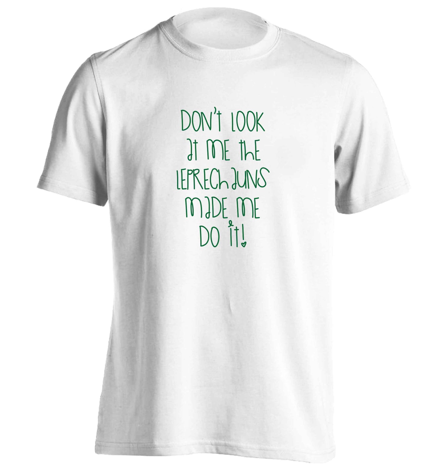 Don't look at me the leprechauns made me do it adults unisex white Tshirt 2XL