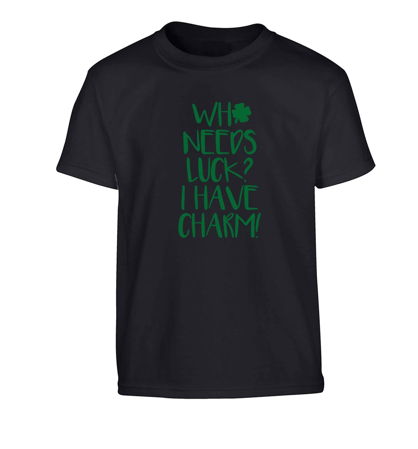 Who needs luck? I have charm! Children's black Tshirt 12-13 Years