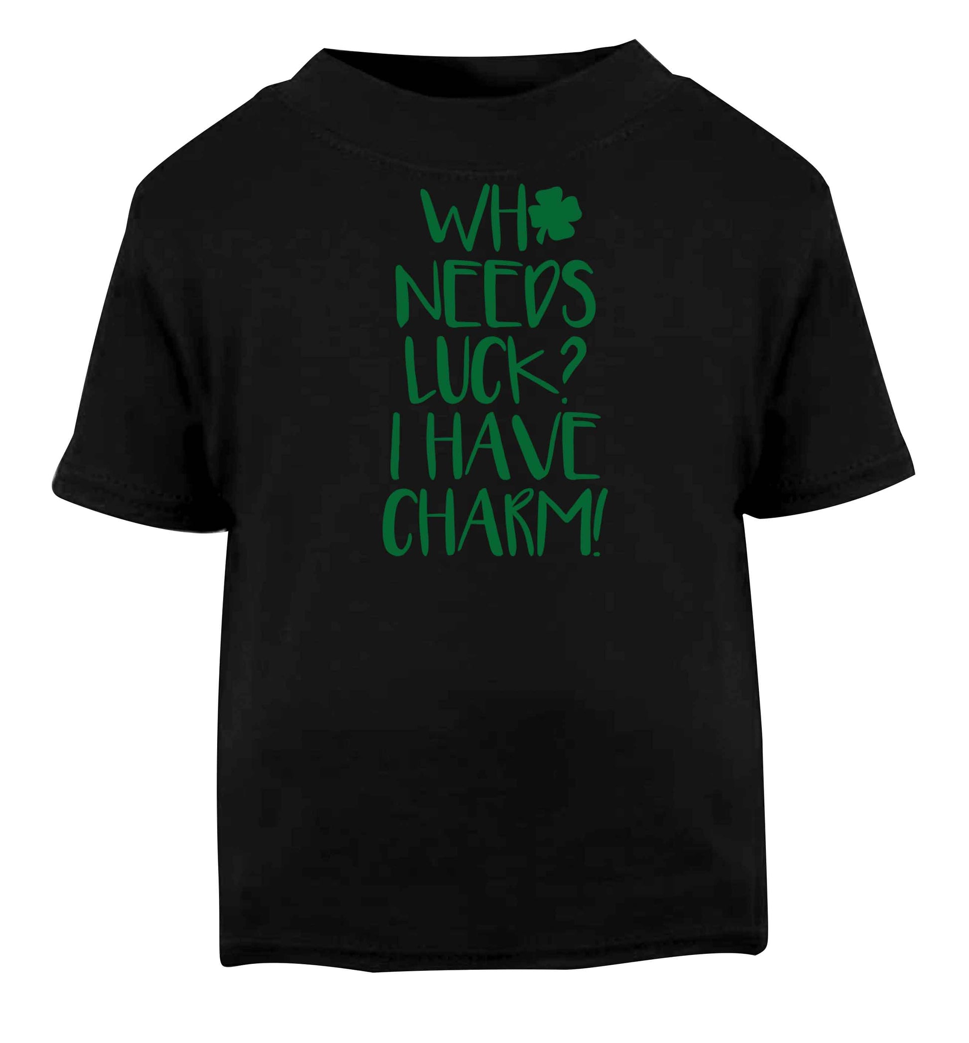Who needs luck? I have charm! Black baby toddler Tshirt 2 years