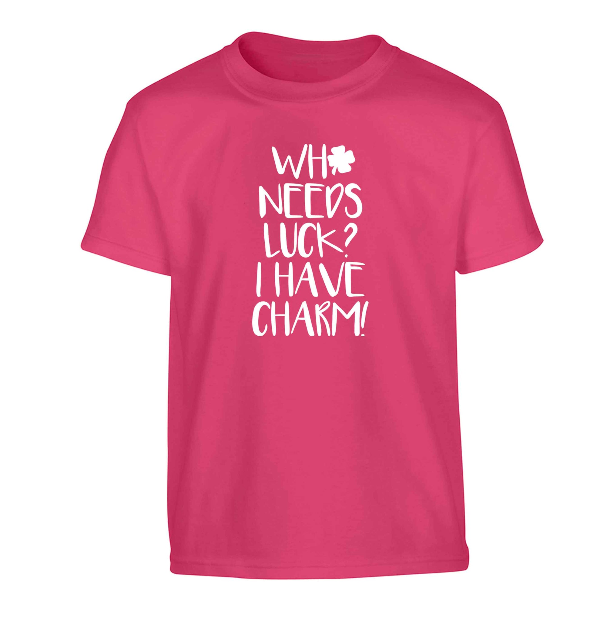 Who needs luck? I have charm! Children's pink Tshirt 12-13 Years