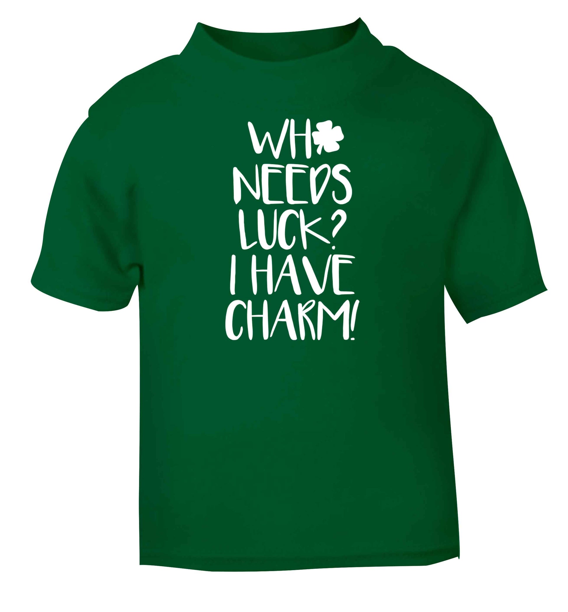 Who needs luck? I have charm! green baby toddler Tshirt 2 Years