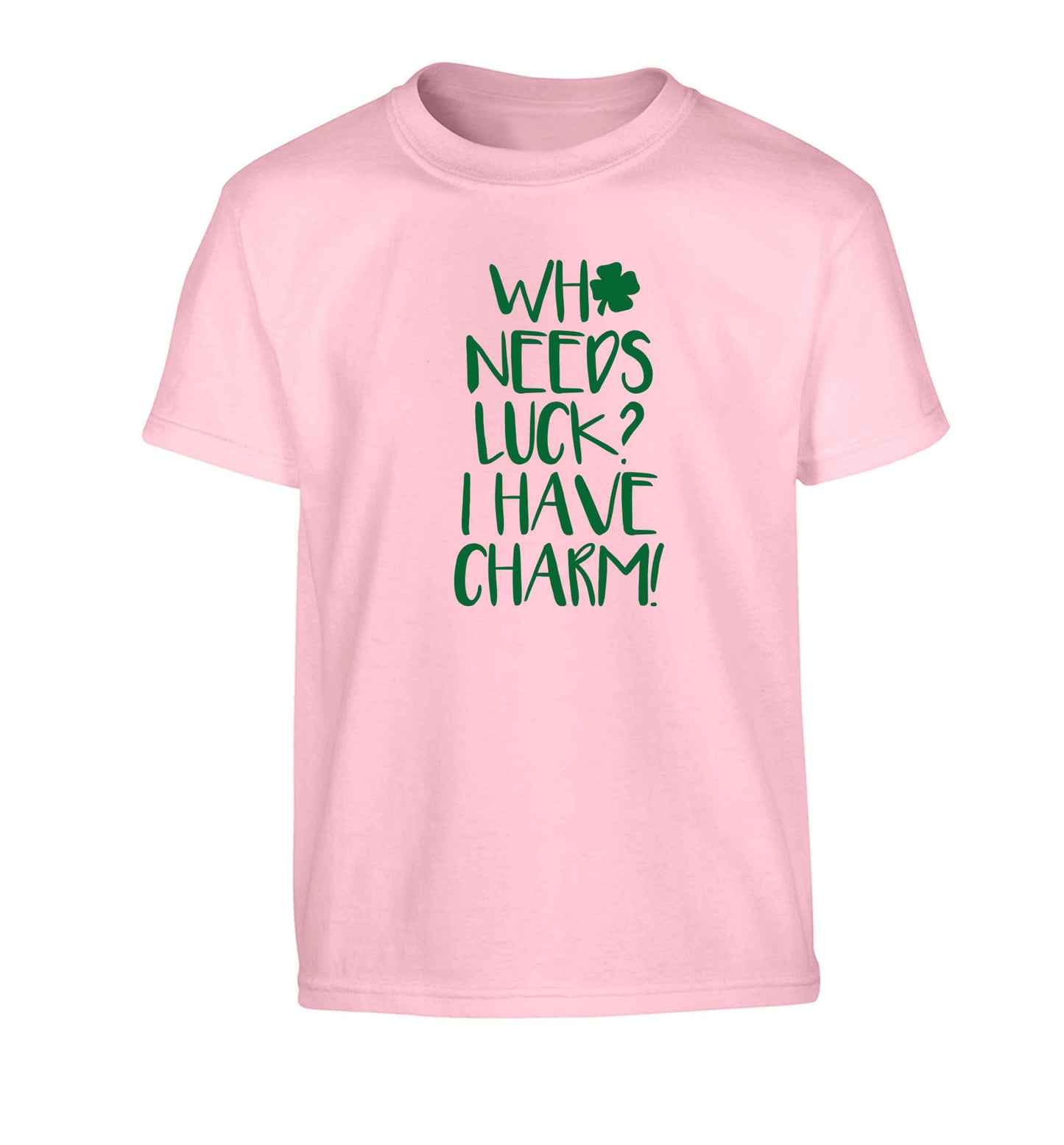 Who needs luck? I have charm! Children's light pink Tshirt 12-13 Years