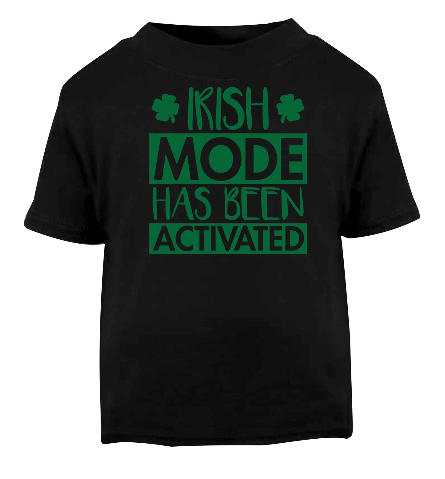 Irish mode has been activated Black baby toddler Tshirt 2 years