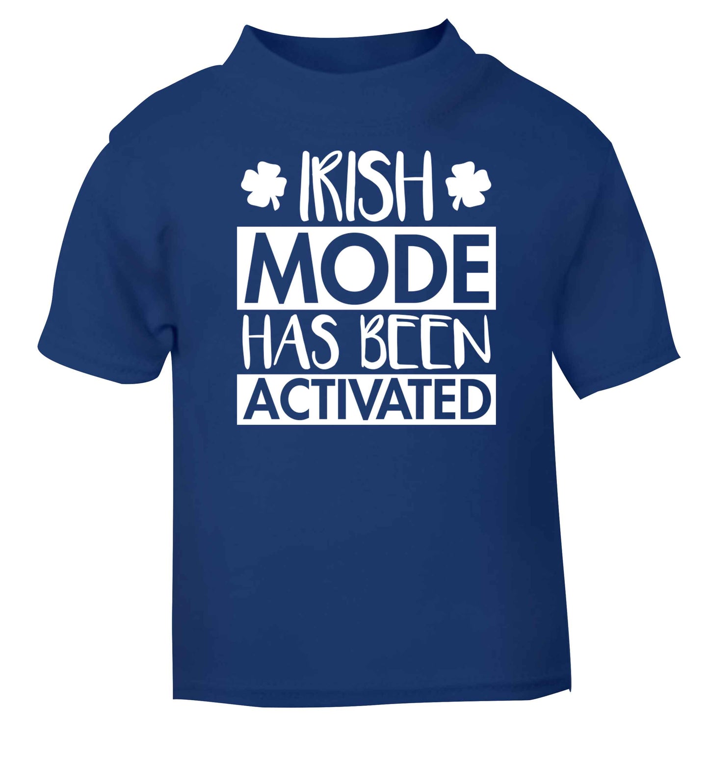 Irish mode has been activated blue baby toddler Tshirt 2 Years