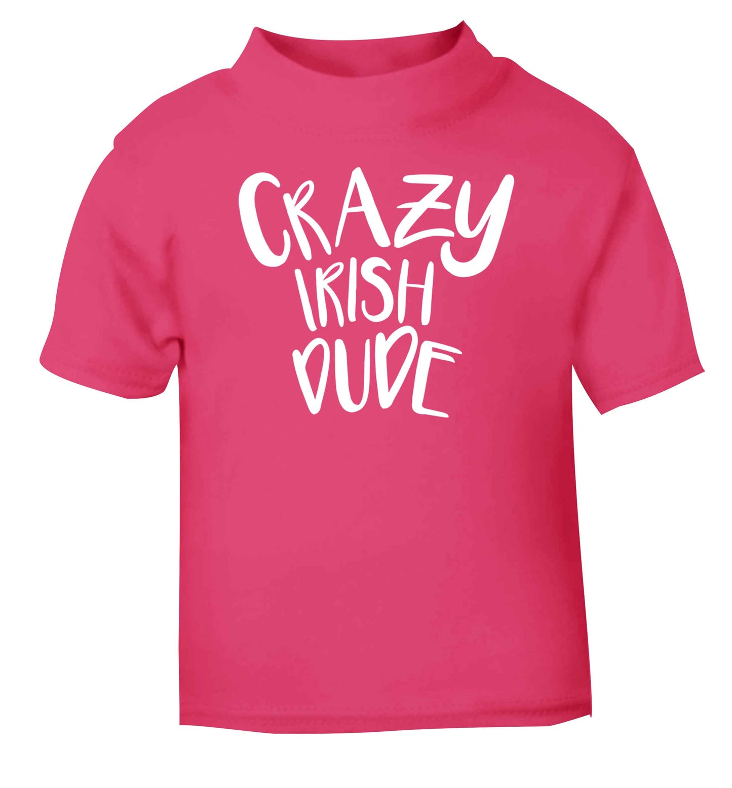 Crazy Irish dude pink baby toddler Tshirt 2 Years