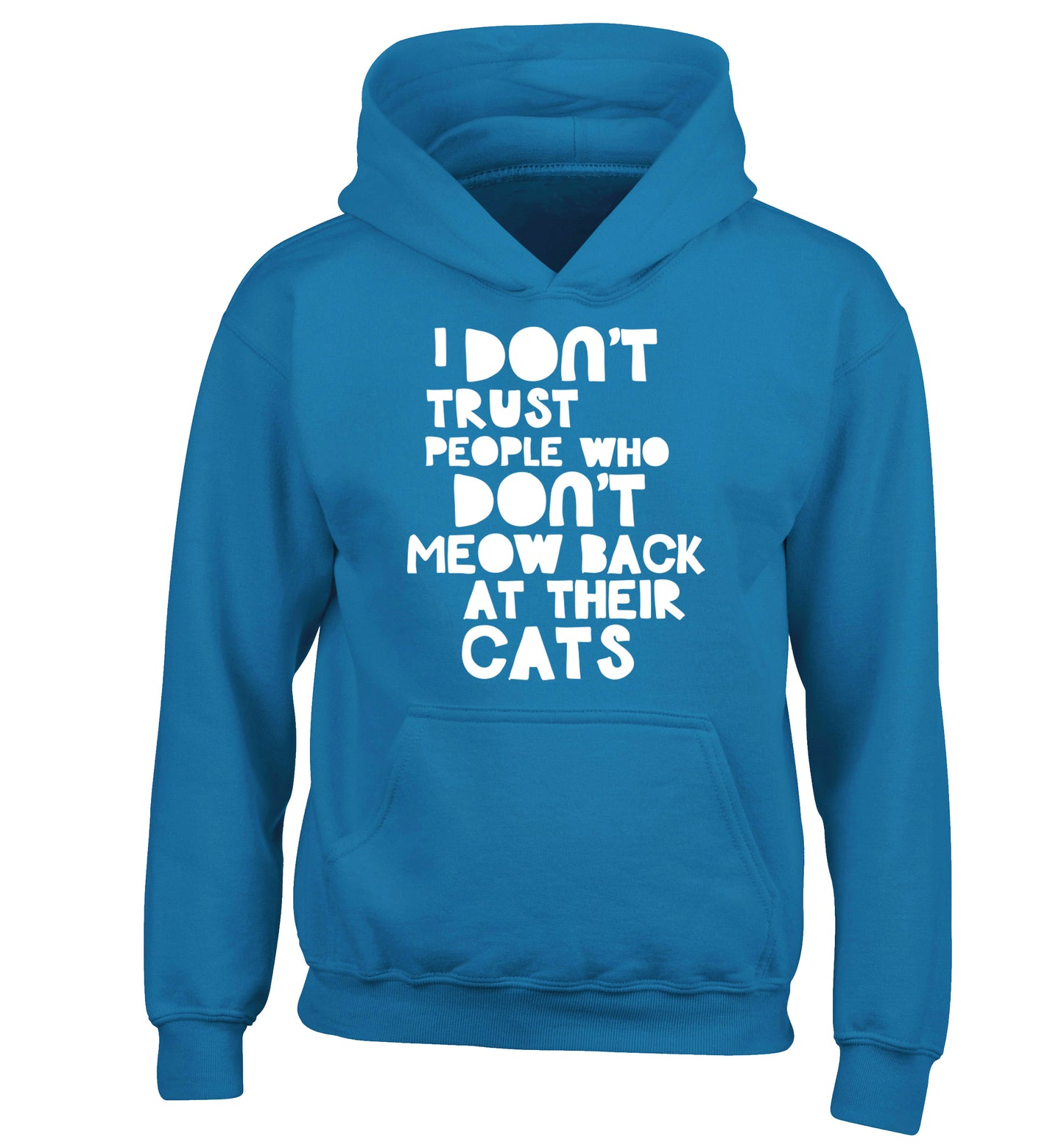 I don't trust people who don't meow back at their cats children's blue hoodie 12-13 Years