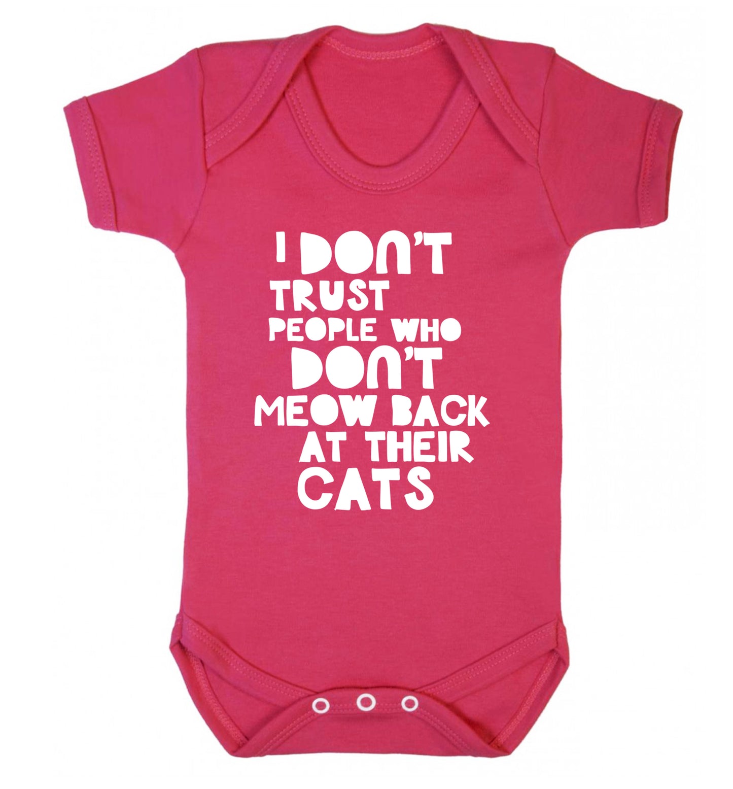 I don't trust people who don't meow back at their cats Baby Vest dark pink 18-24 months