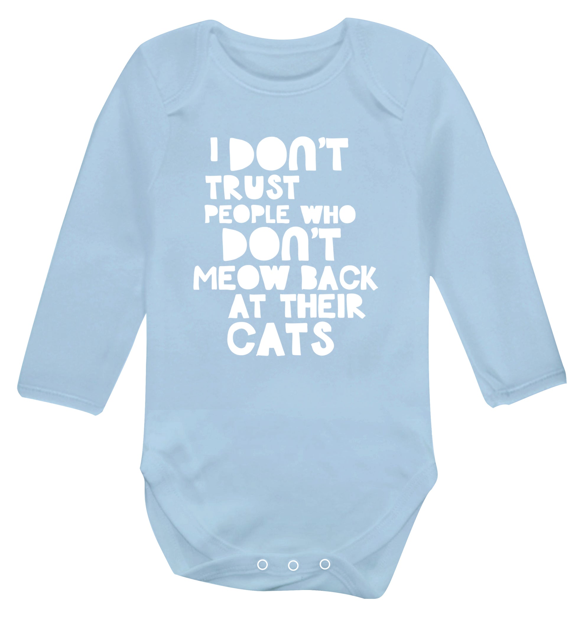 I don't trust people who don't meow back at their cats Baby Vest long sleeved pale blue 6-12 months