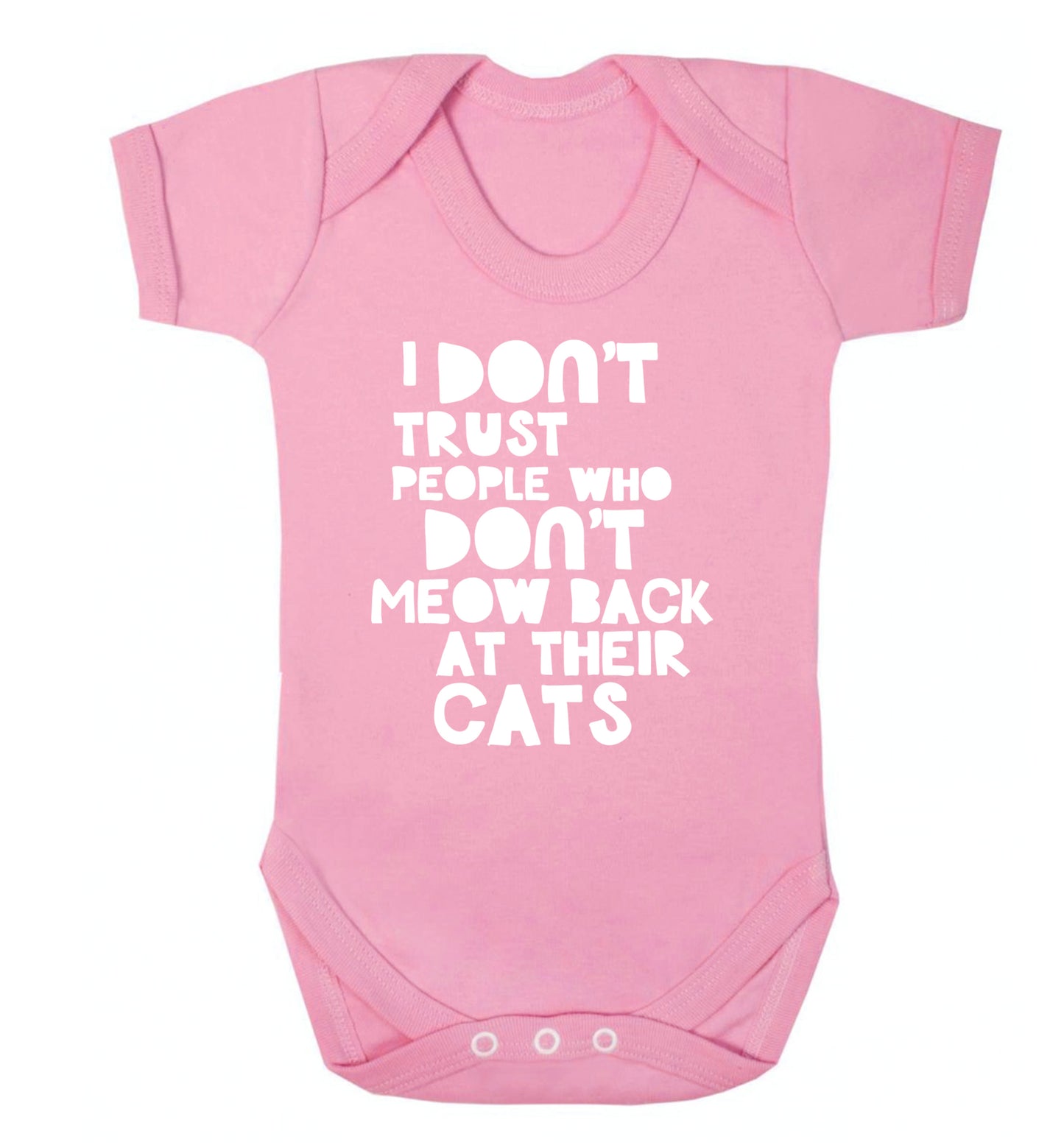 I don't trust people who don't meow back at their cats Baby Vest pale pink 18-24 months