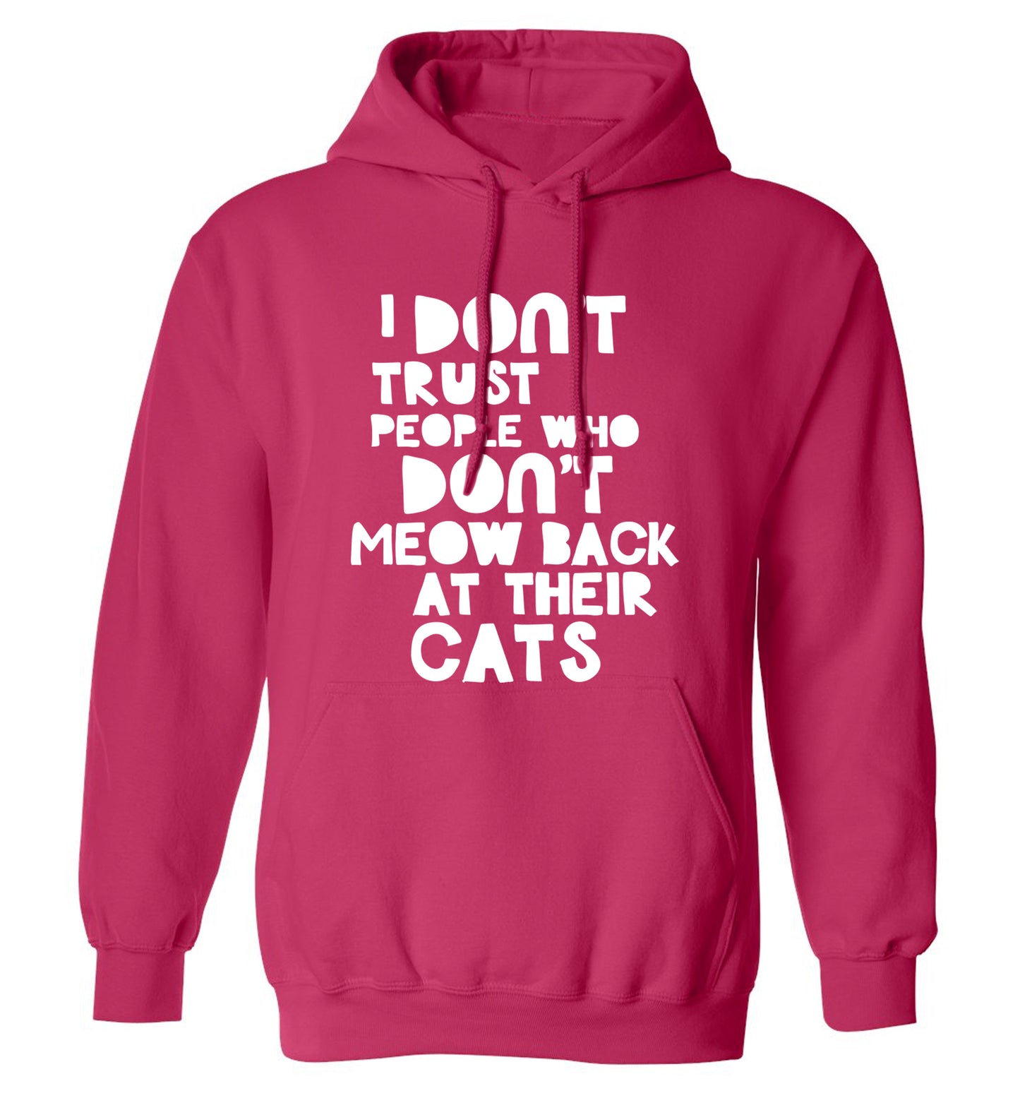 I don't trust people who don't meow back at their cats adults unisex pink hoodie 2XL
