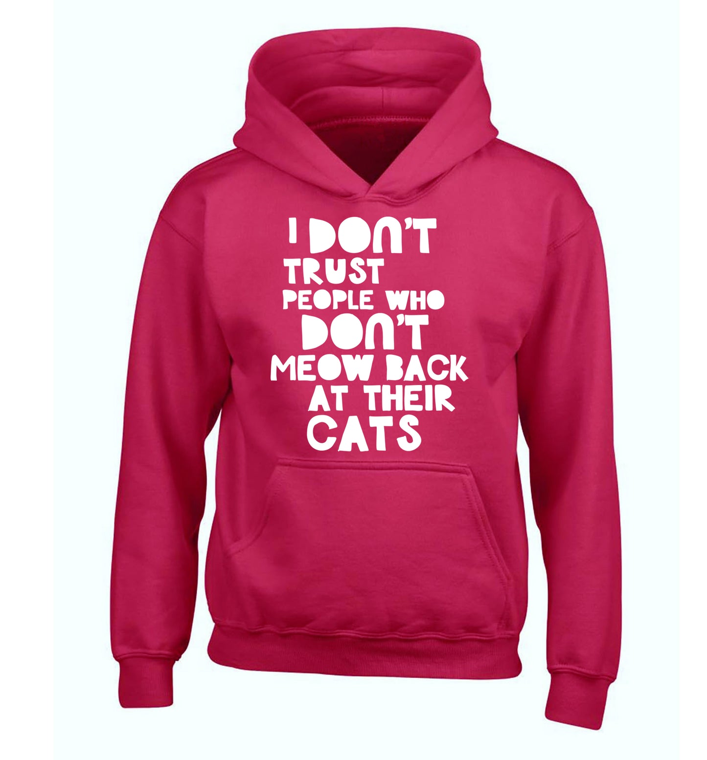 I don't trust people who don't meow back at their cats children's pink hoodie 12-13 Years
