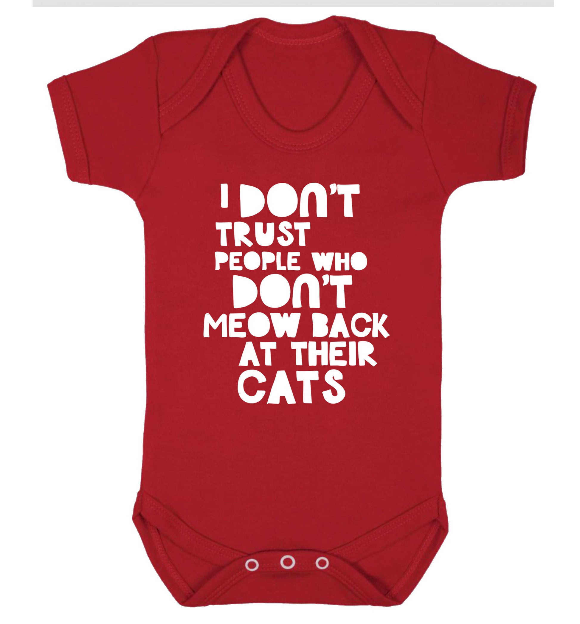 I don't trust people who don't meow back at their cats Baby Vest red 18-24 months