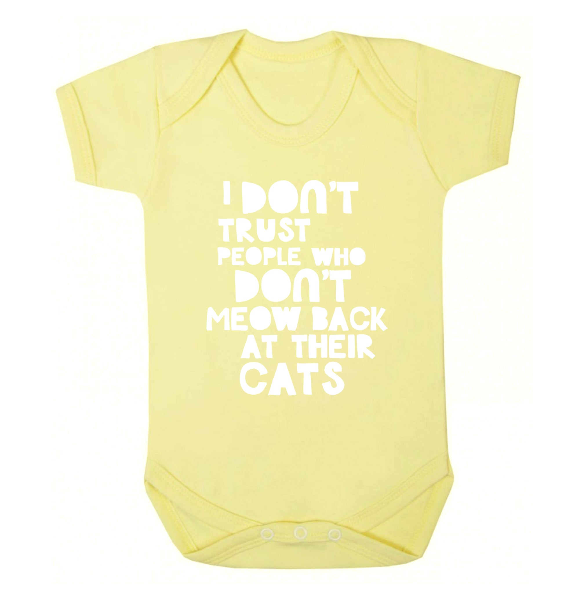 I don't trust people who don't meow back at their cats Baby Vest pale yellow 18-24 months