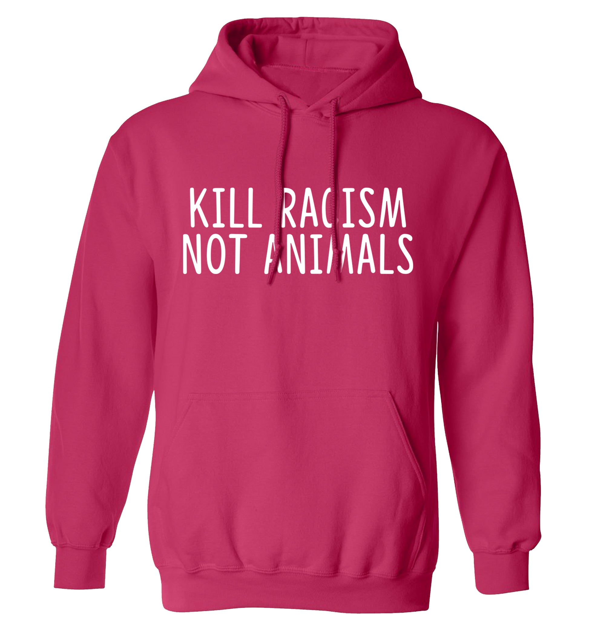 Kill Racism Not Animals adults unisex pink hoodie 2XL
