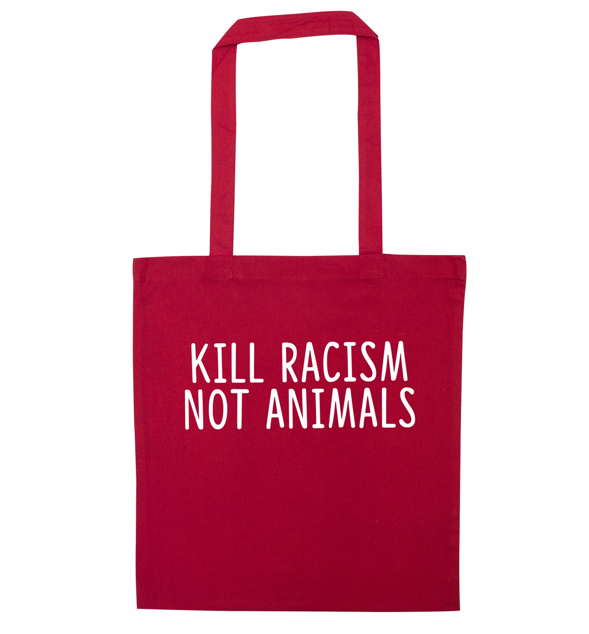 Kill Racism Not Animals red tote bag