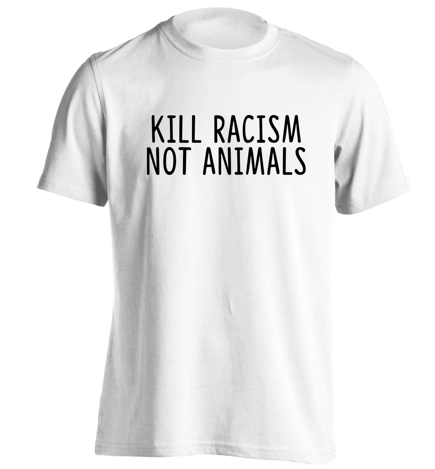 Kill Racism Not Animals adults unisex white Tshirt 2XL