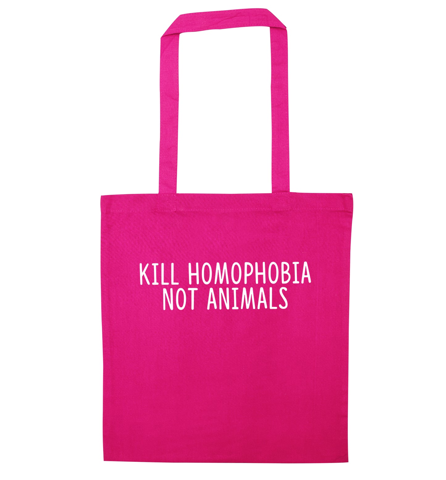 Kill Homophobia Not Animals pink tote bag