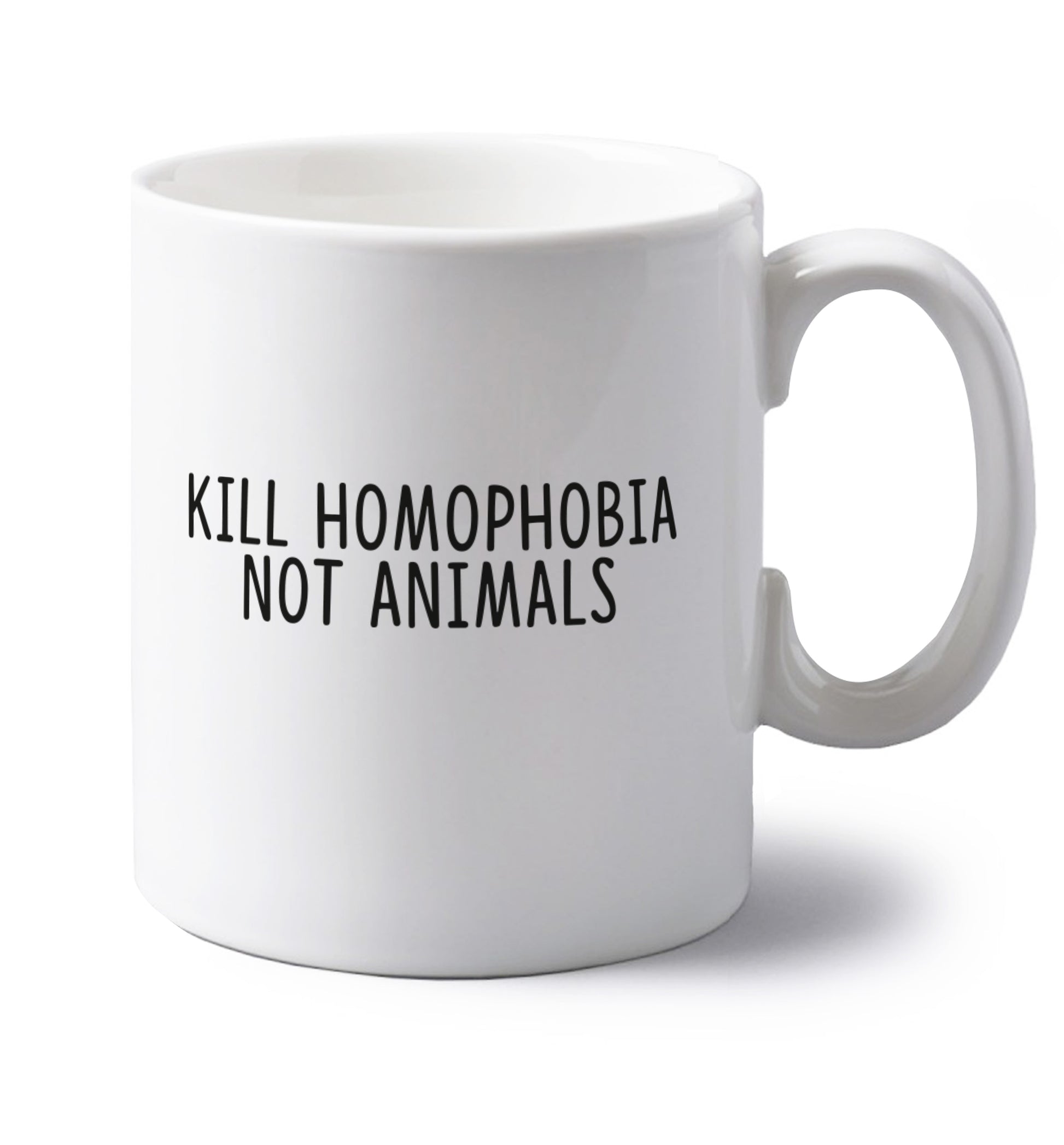 Kill Homophobia Not Animals left handed white ceramic mug 