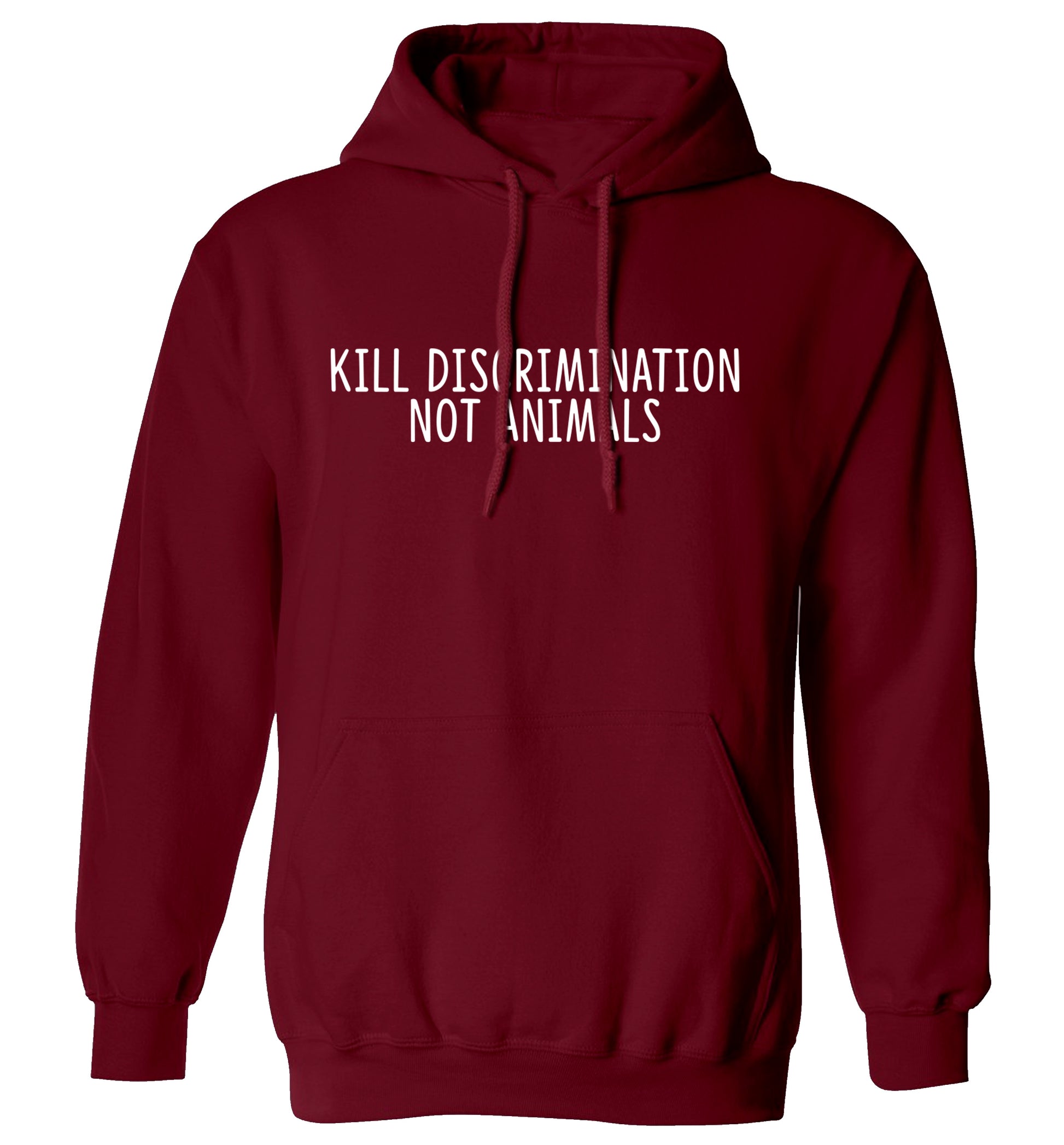 Kill Discrimination Not Animals adults unisex maroon hoodie 2XL