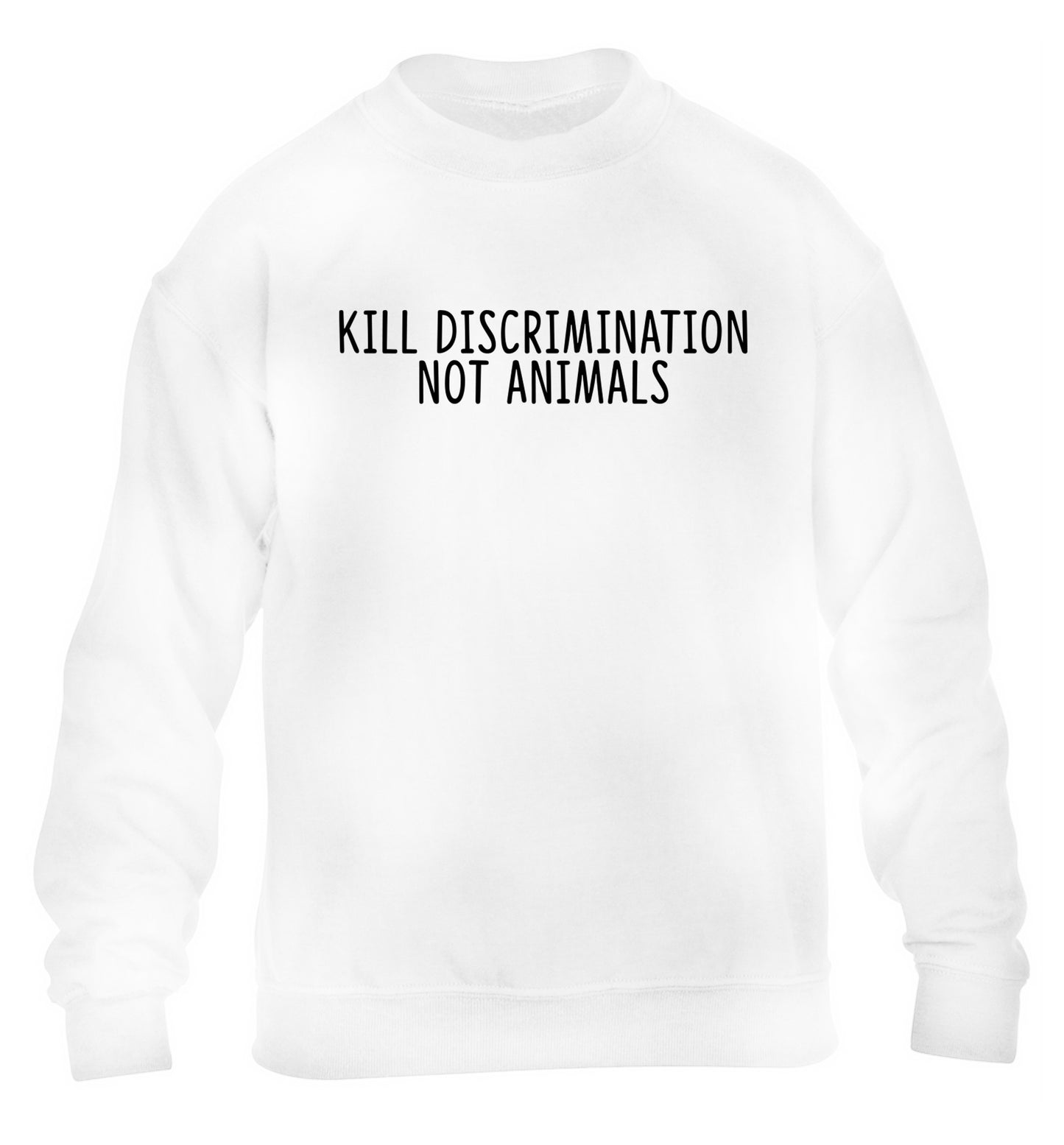 Kill Discrimination Not Animals children's white sweater 12-13 Years