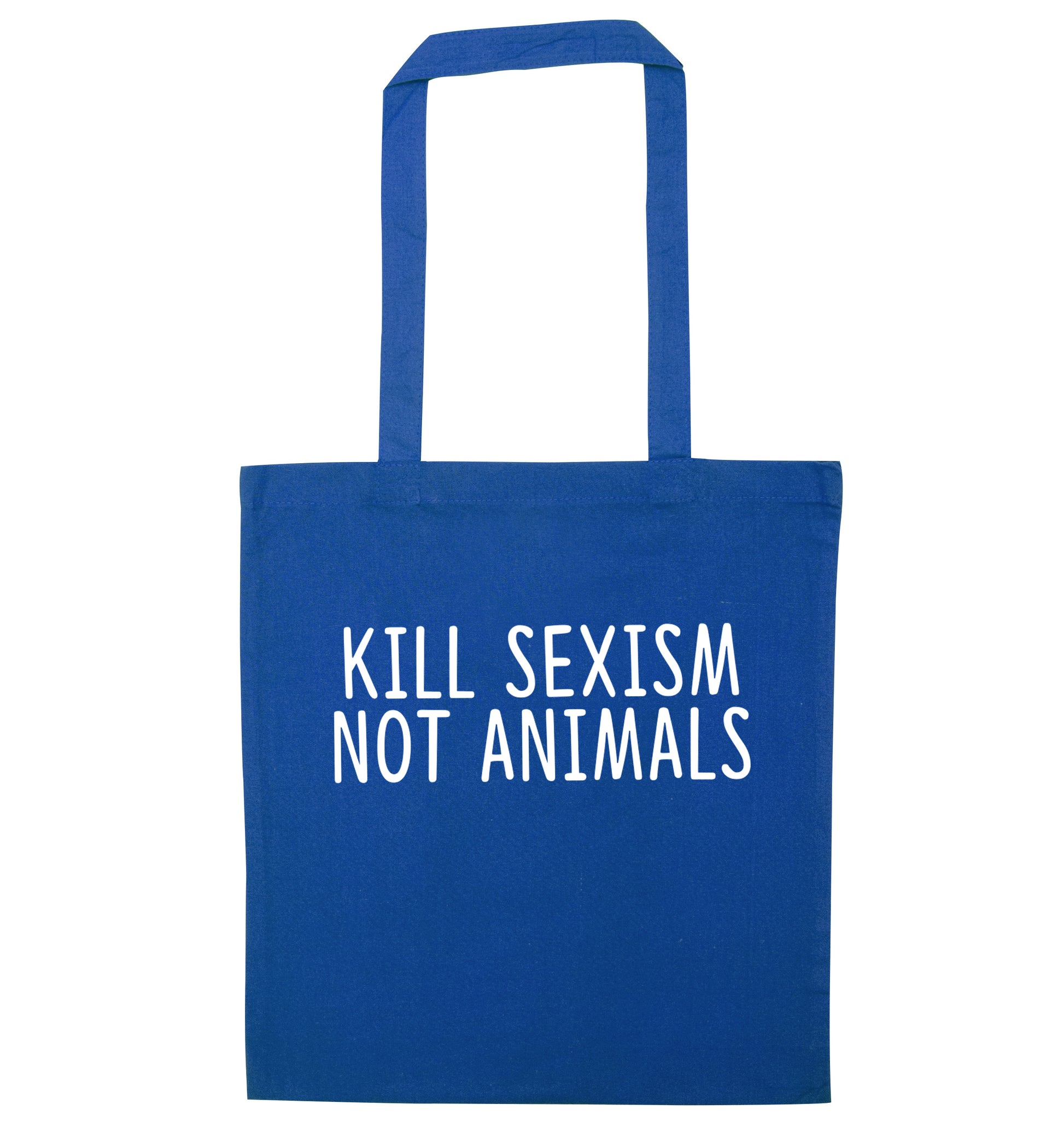 Kill Sexism Not Animals blue tote bag